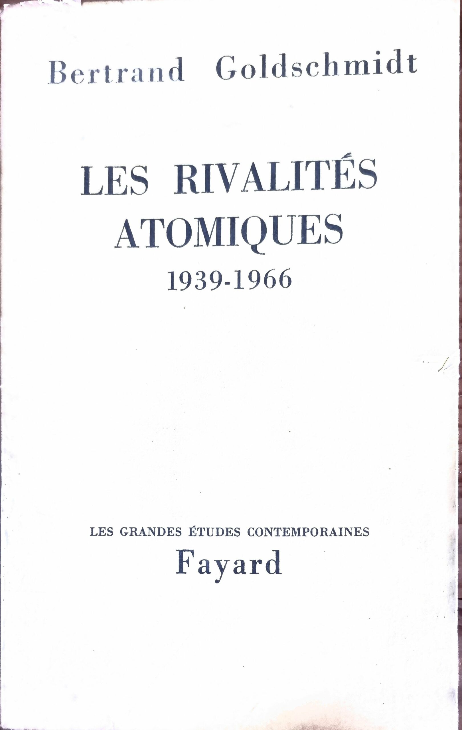 LES RIVALITÉS ATOMIQUES 1939-1966