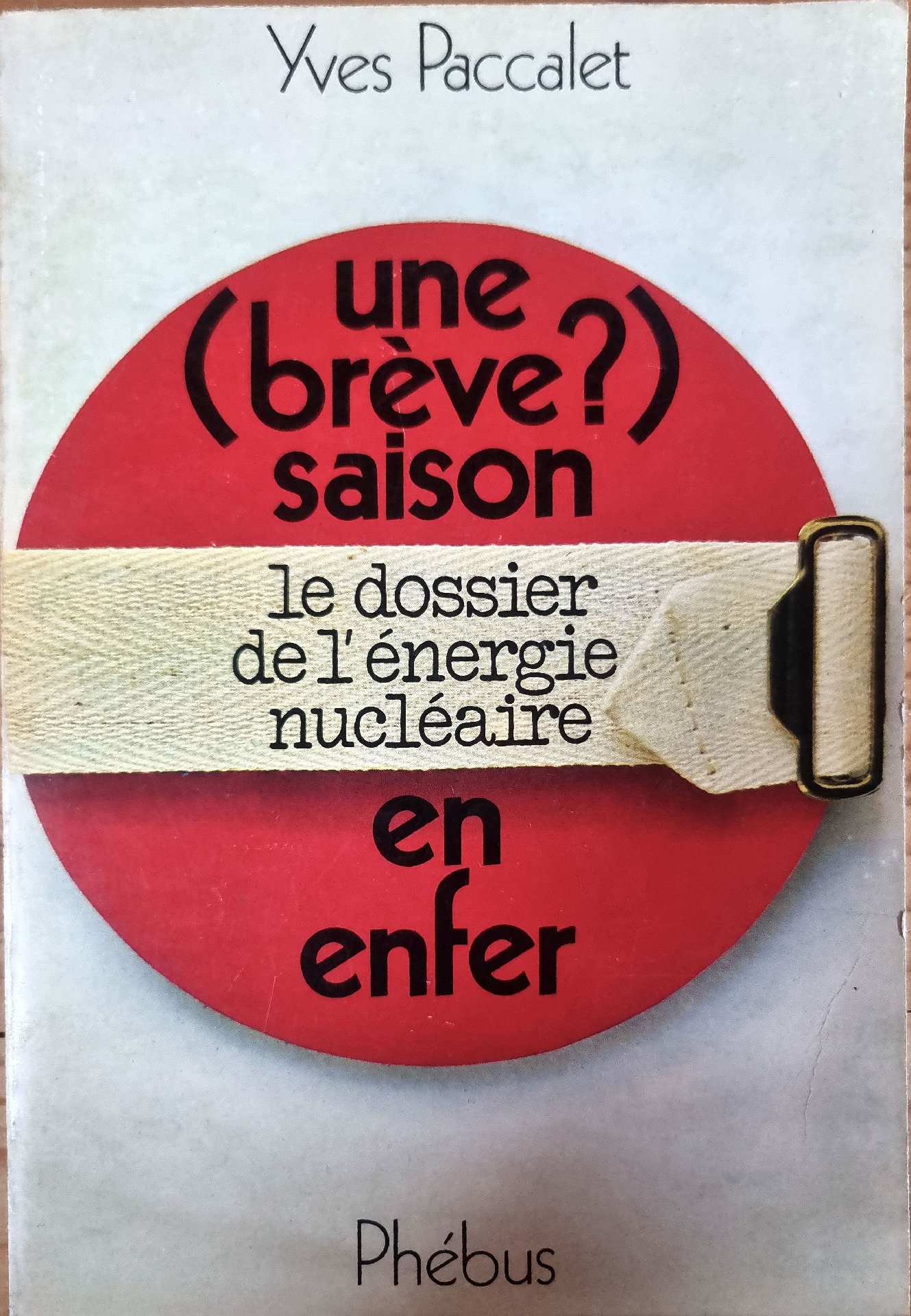 Une (brève?) saison : le dossier de l&rsquo;énergie nucléaire en enfer