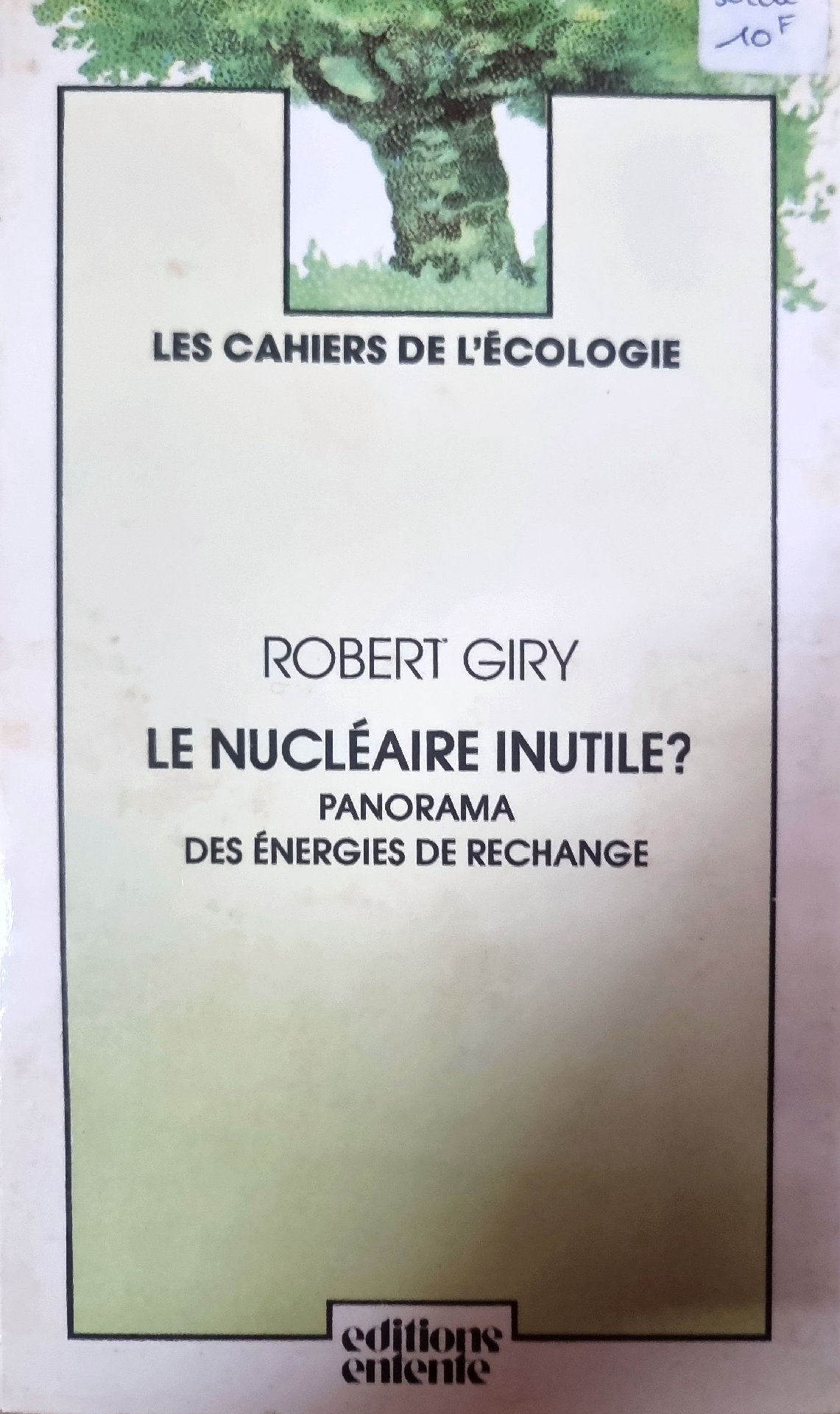 LE NUCLÉAIRE INUTILE? PANORAMA DES ÉNERGIES DE RECHANGE