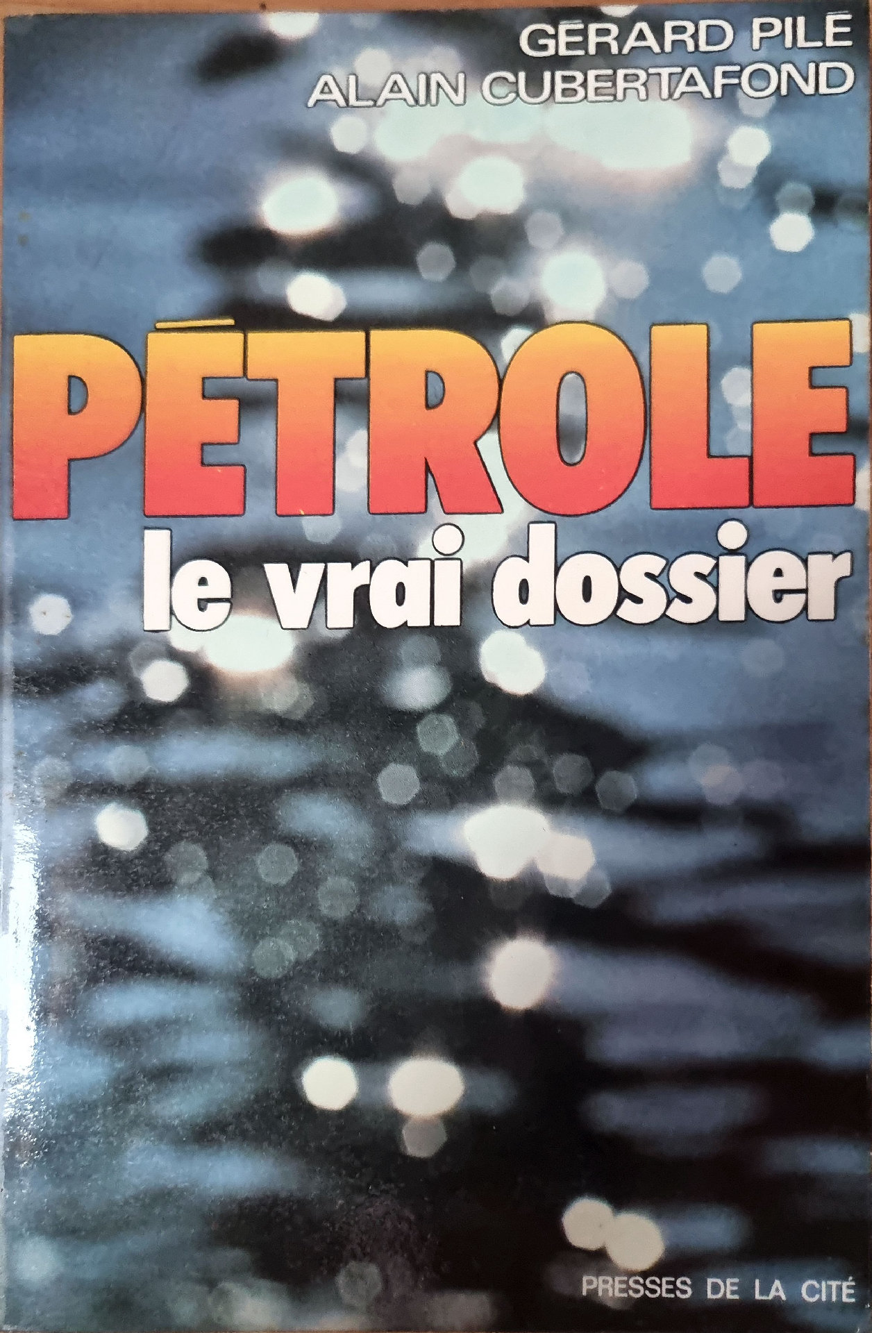 PÉTROLE le vrai dossier