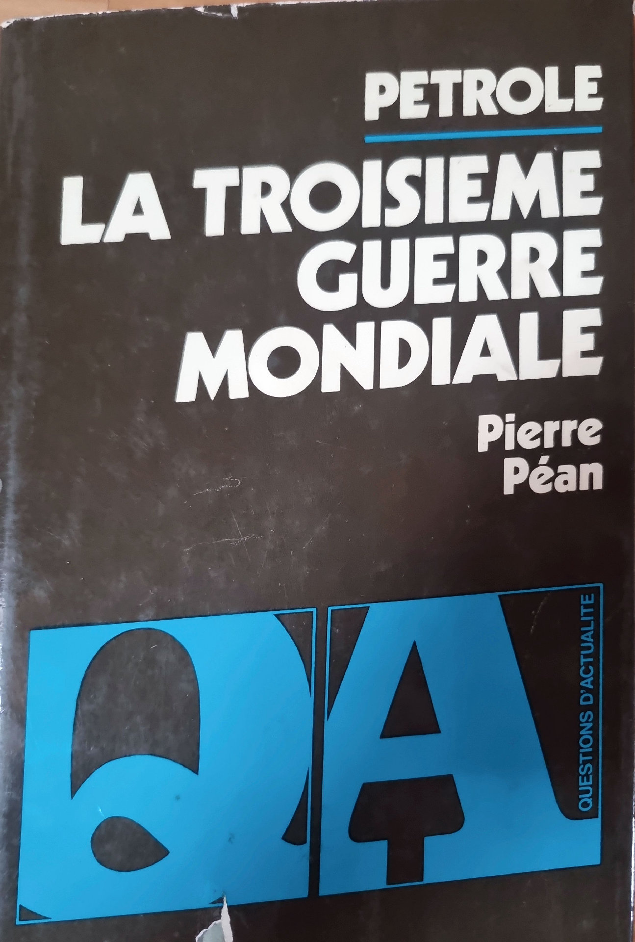 PÉTROLE LA TROISIÈME GUERRE MONDIALE