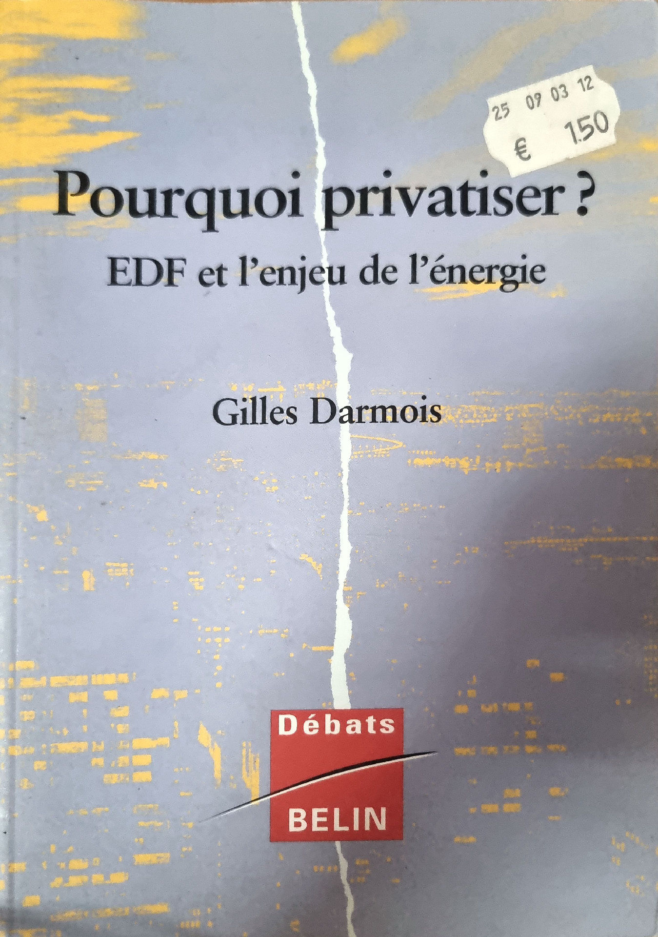 Pourquoi privatiser? EDF et l&rsquo;enjeu de l&rsquo;énergie
