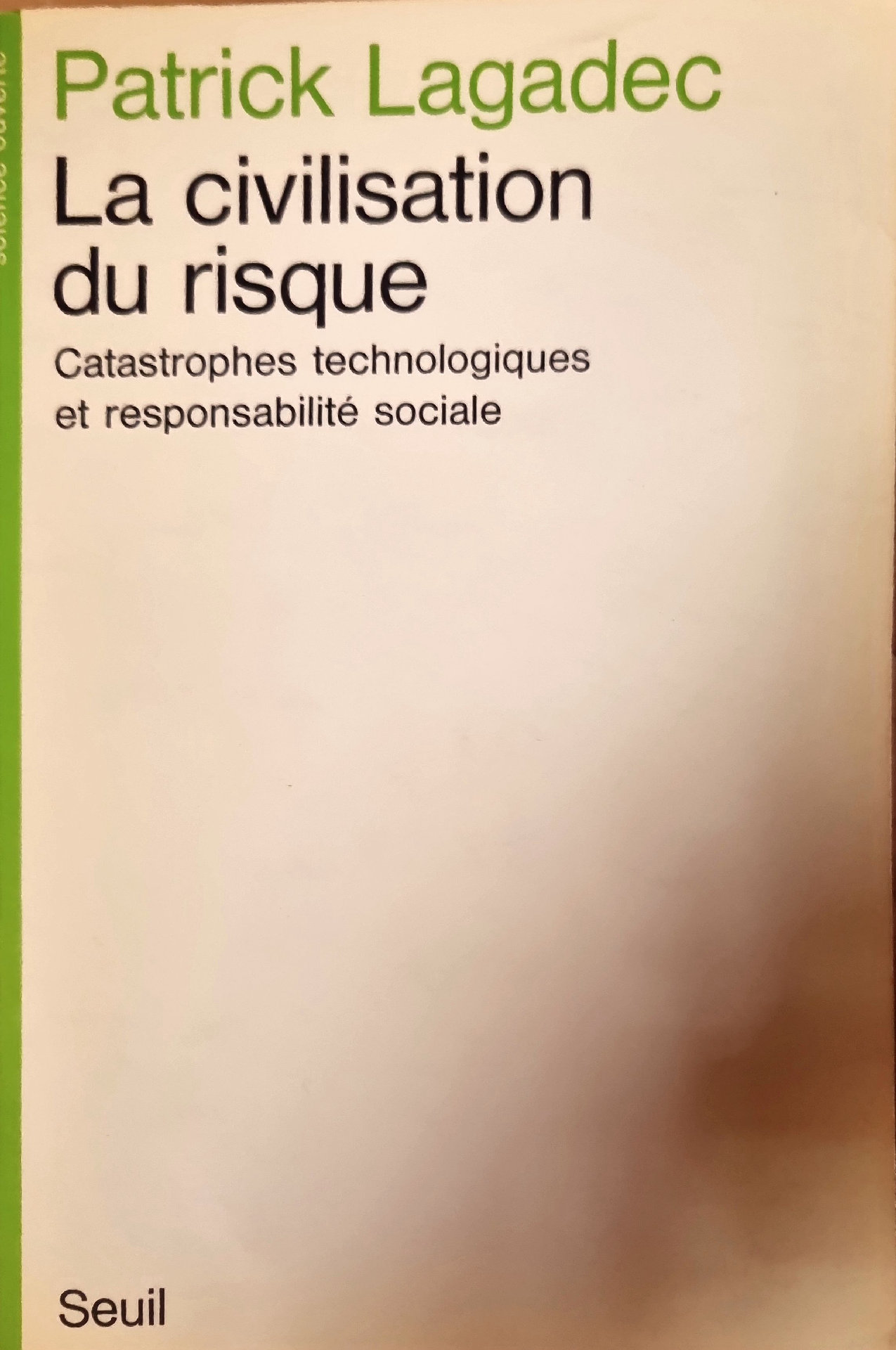 La civilisation du risque. Catastrophes technologiques et responsabilité sociale