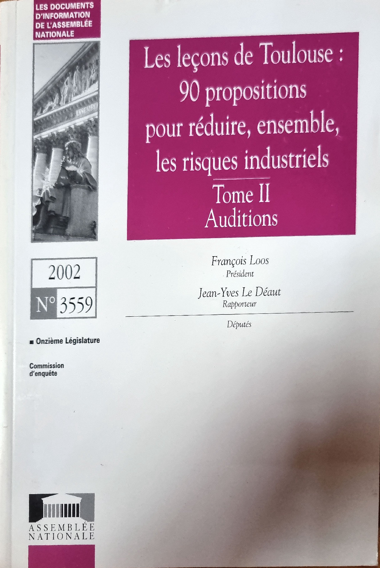 Les leçons de Toulouse : 90 propositions pour réduire, ensemble, les risques industriels Tome II Auditions