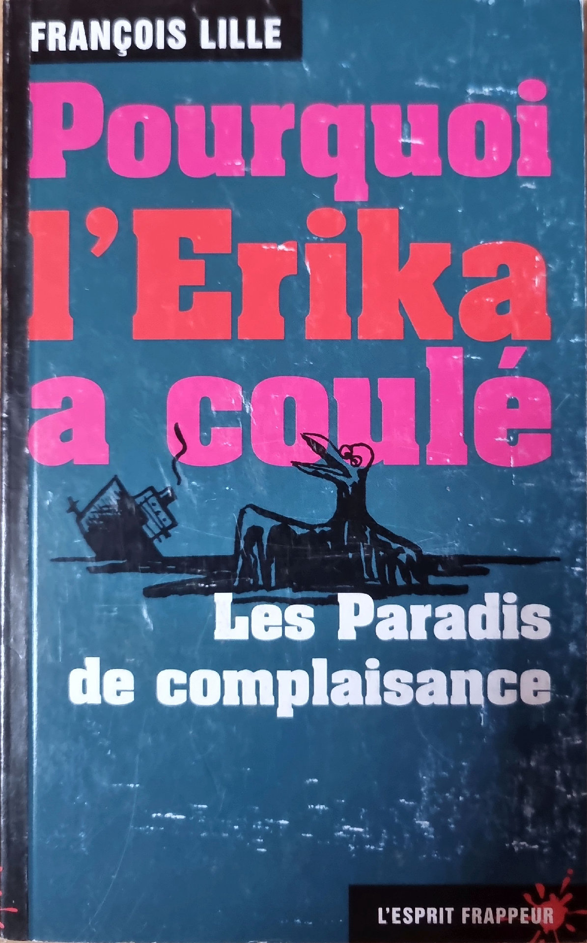 Pourquoi l&rsquo;Erika a coulé Les Paradis de complaisance