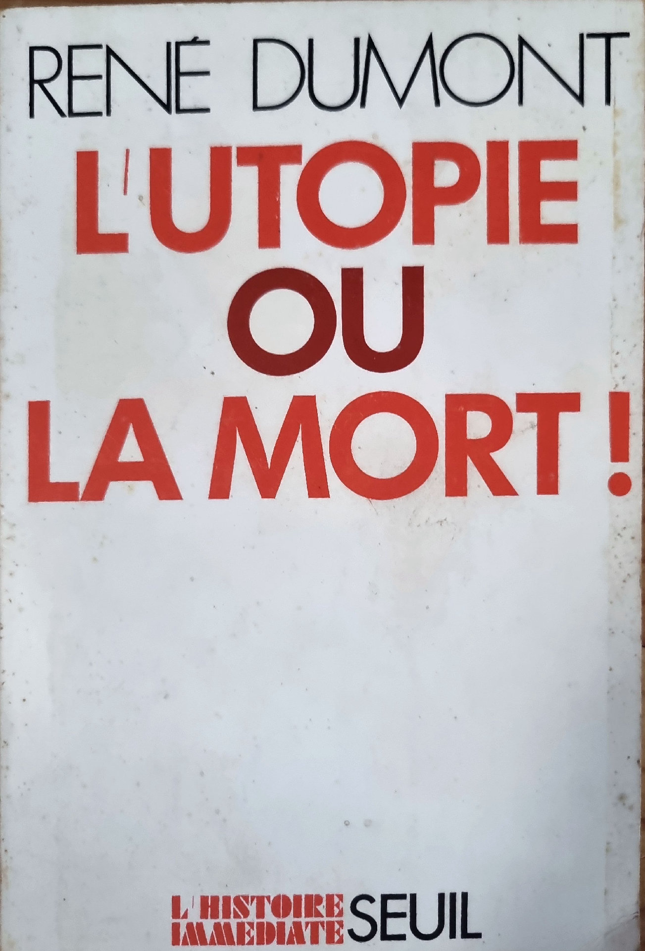 L&rsquo;UTOPIE OU LA MORT!