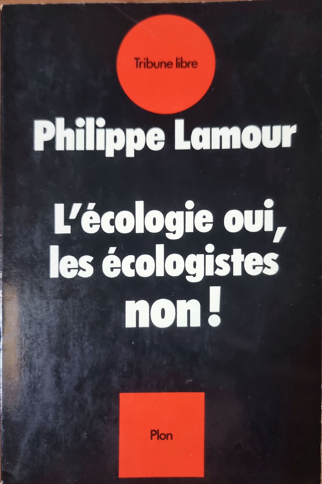L&rsquo;écologie oui, les écologistes non !