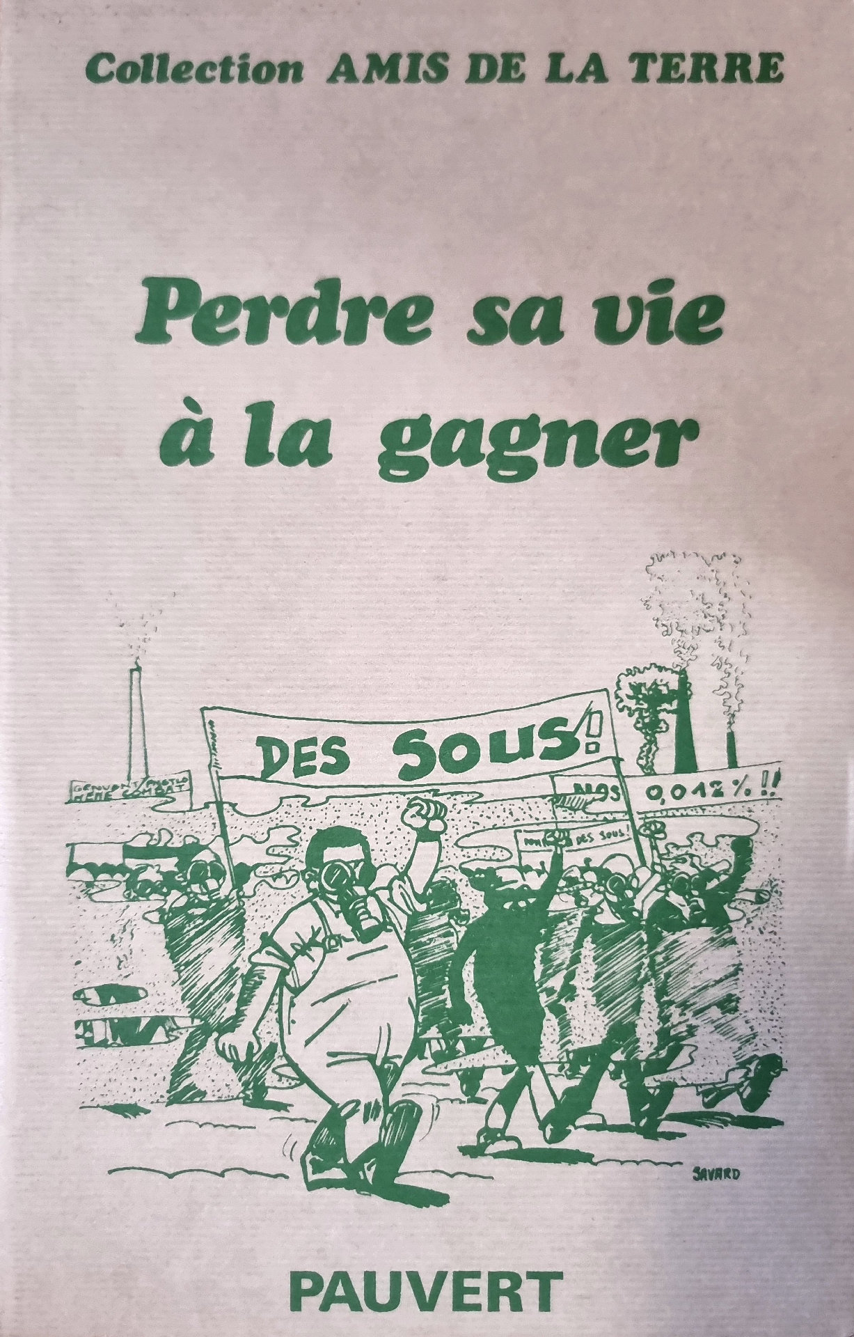 Perdre sa vie à la gagner