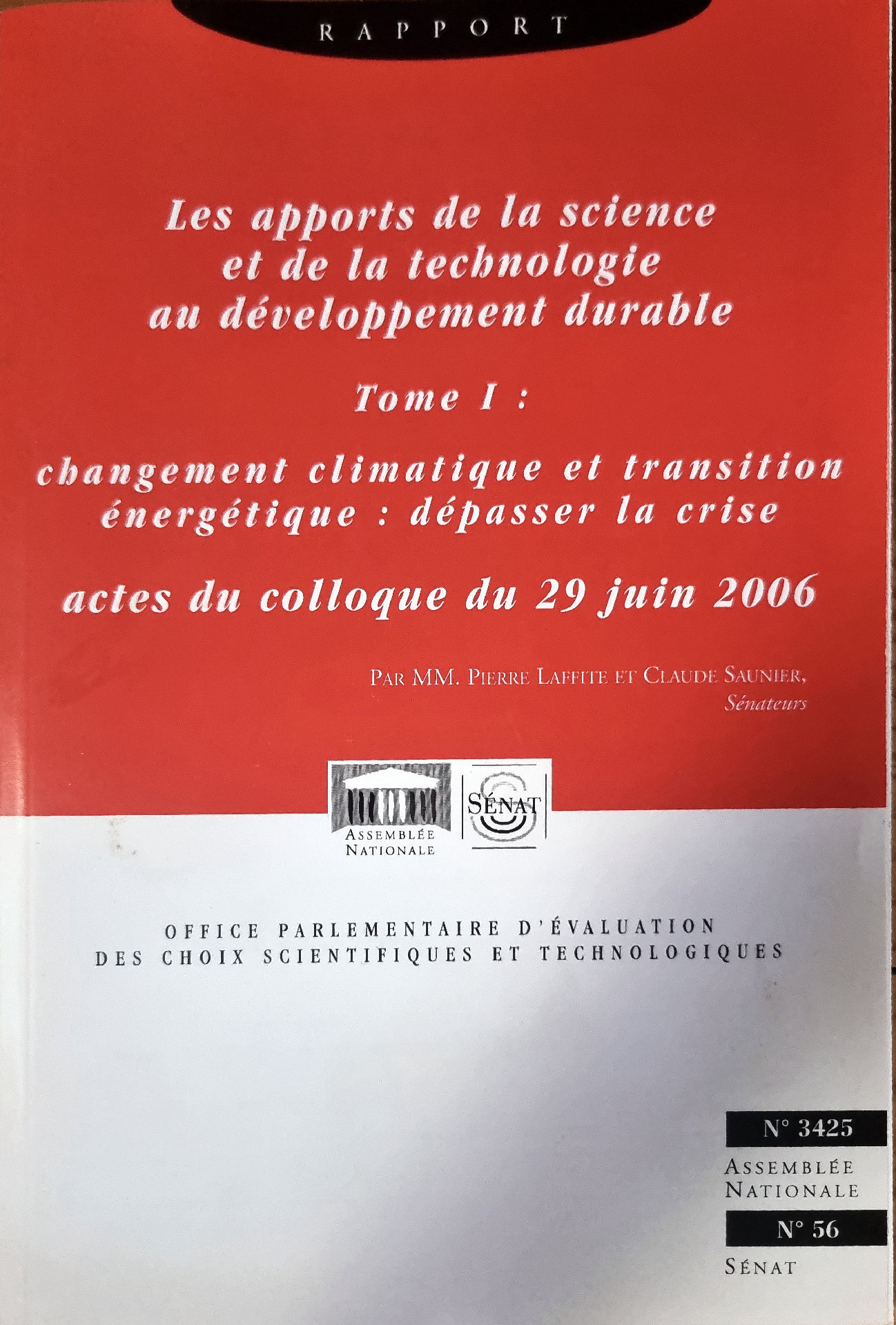 RAPPORT Les apports de la science et de la technologie au développement durable Tome 1 : changement climatique et transition énergétique : dépasser la crise, actes du colloque du 29 juin 2006