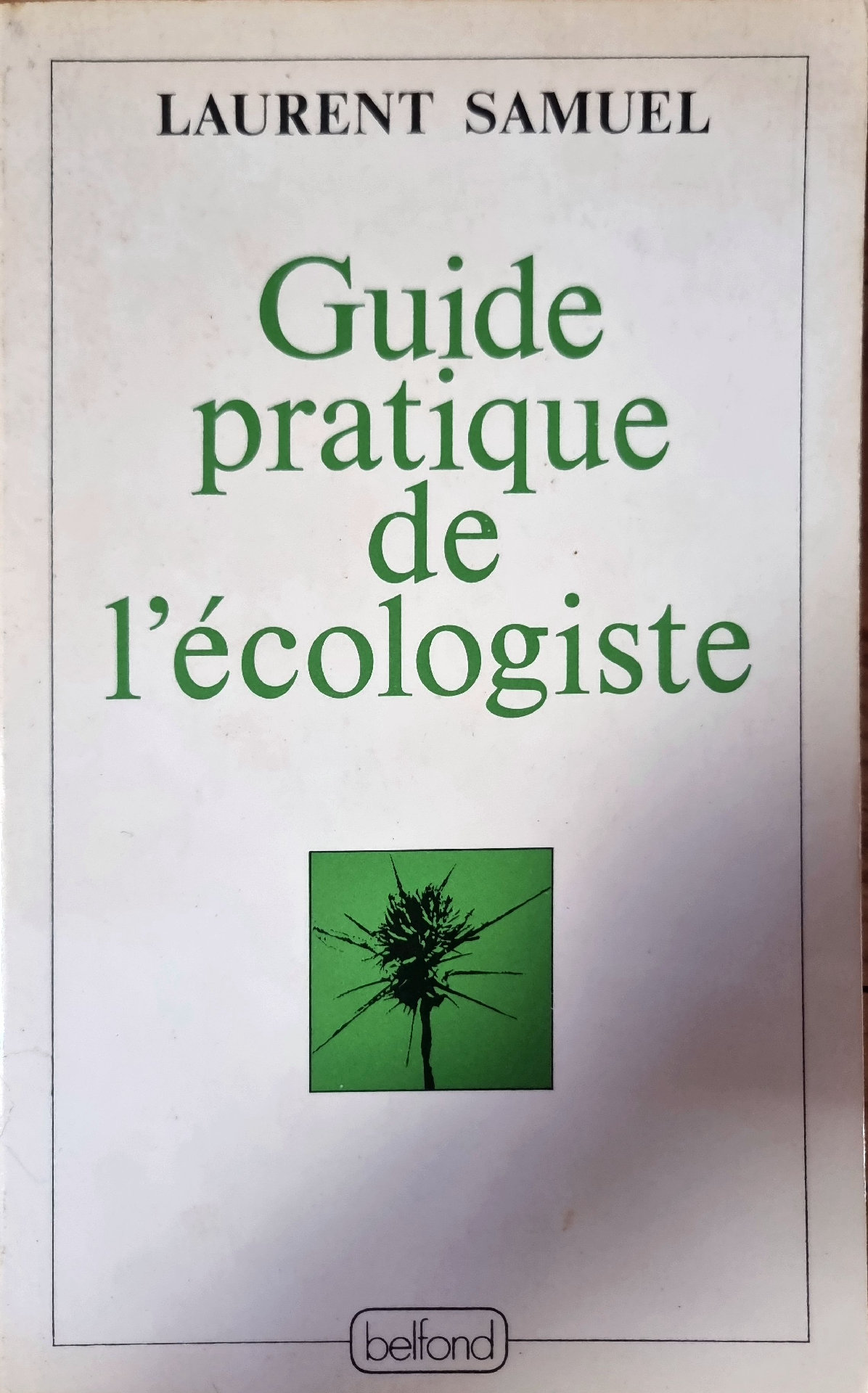 Guide pratique de l&rsquo;écologiste