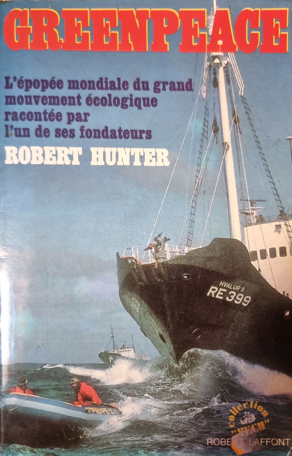 GREENPEACE L&rsquo;épopée mondiale du grand mouvement écologique racontée par l&rsquo;un de ses fondateurs