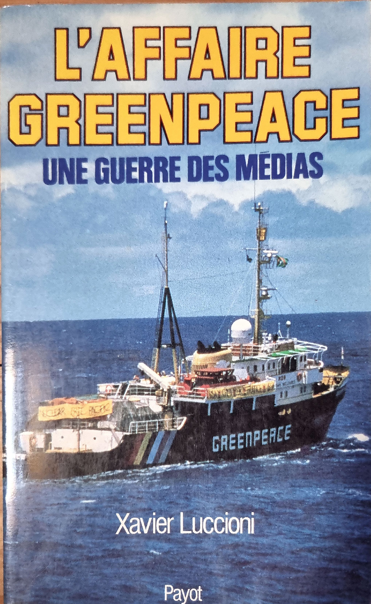 L&rsquo;AFFAIRE GREENPEACE UNE GUERRE DES MEDIAS