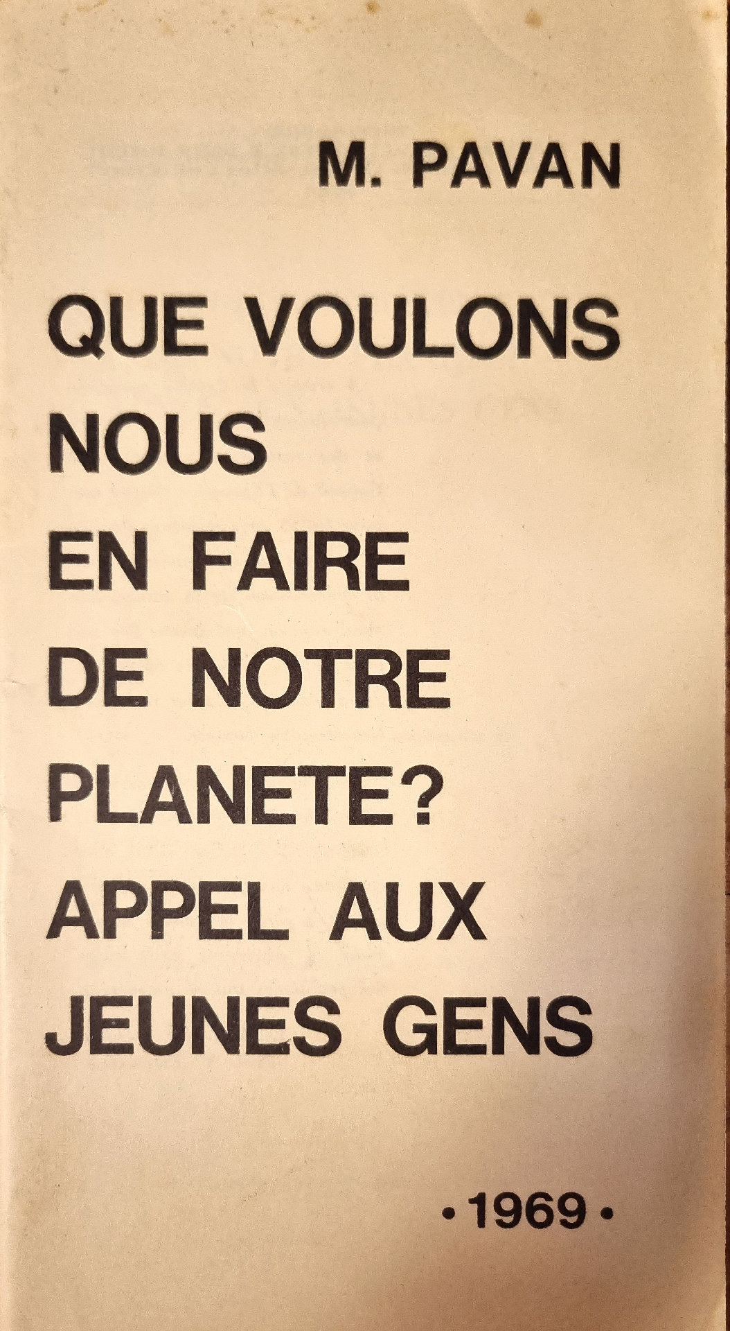 Que voulons nous en faire de notre planète? Appel aux jeunes gens