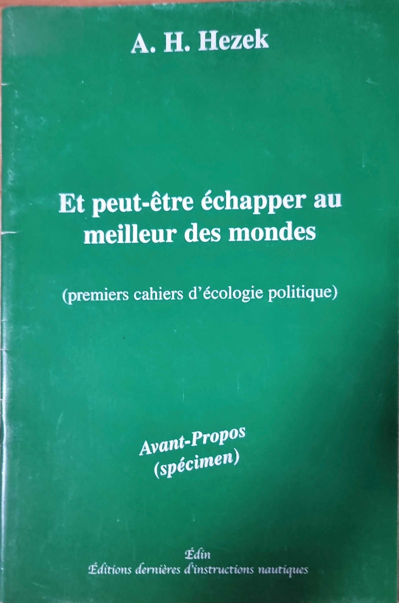 Et peut-être échapper au meilleur des mondes (premiers cahiers d&rsquo;écologie politique)