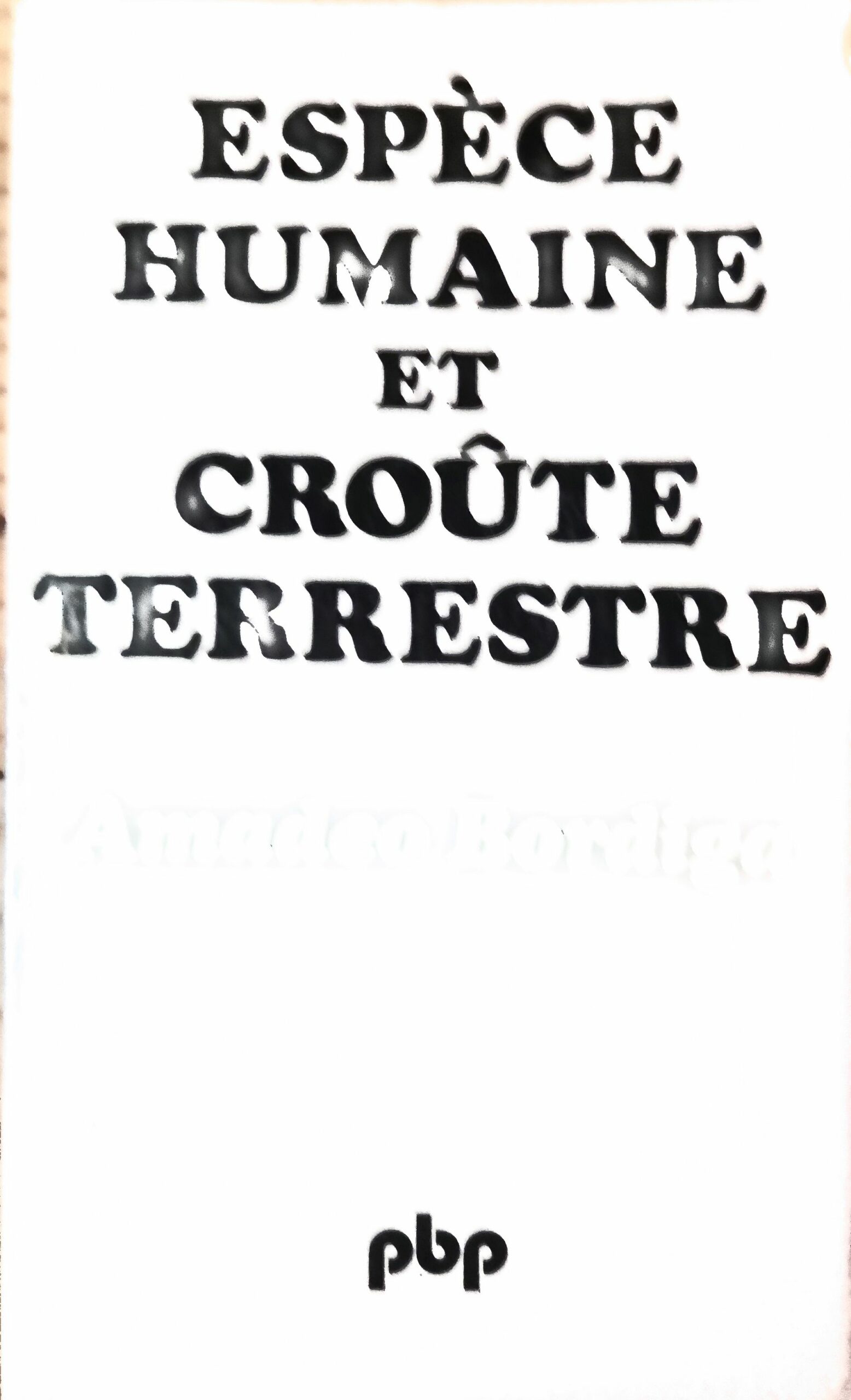 ESPÈCE HUMAINE ET CROÛTE TERRESTRE