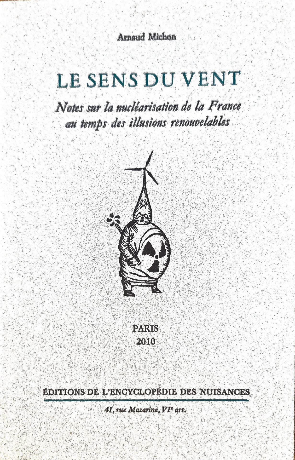 LE SENS DU VENT Notes sur la nucléarisation de la France au temps des illusions renouvelables