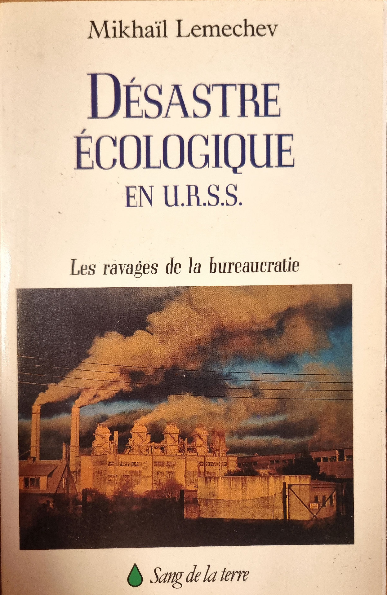 DÉSASTRE ÉCOLOGIQUE EN U.R.S.S. Les ravages de la bureaucratie