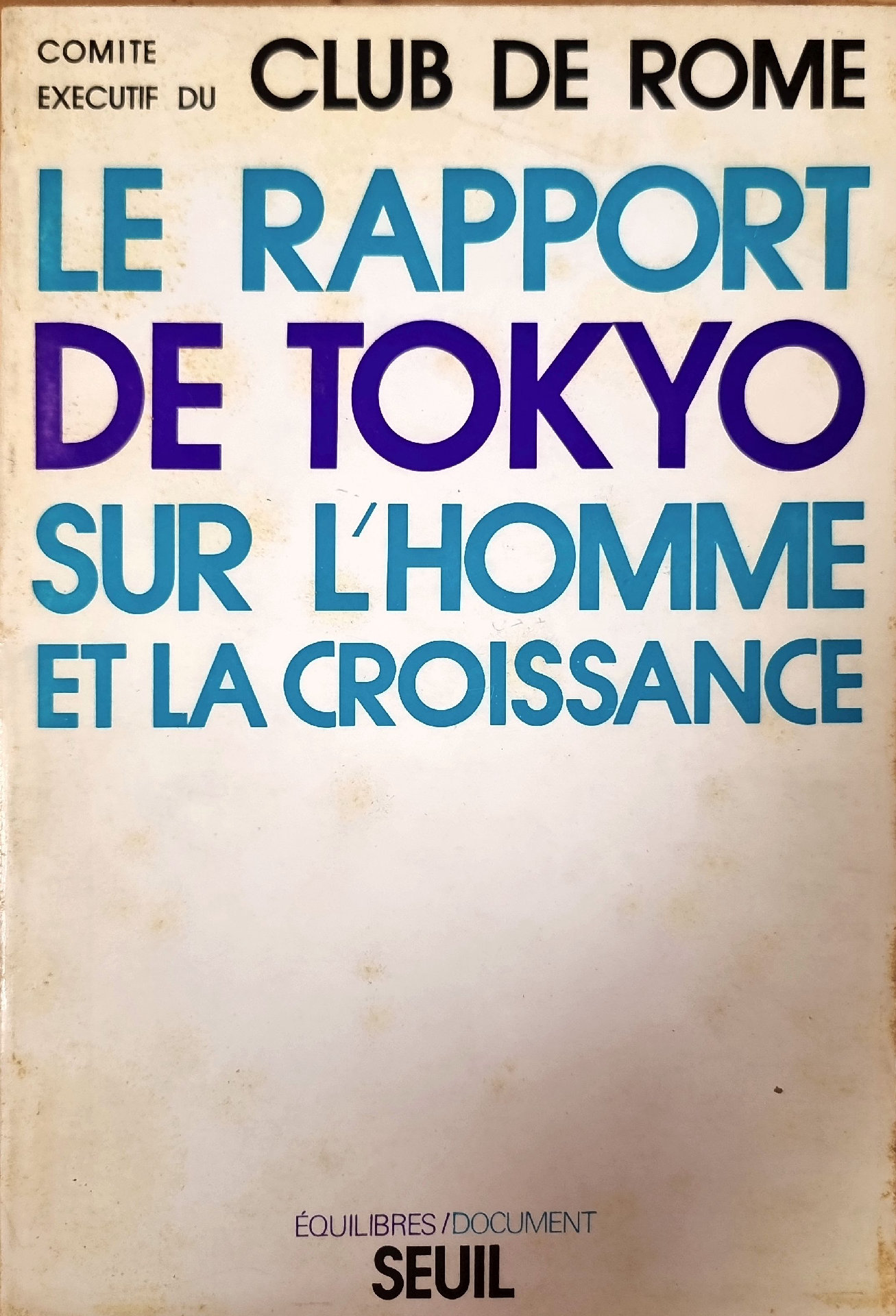 LE RAPPORT DE TOKYO SUR L&rsquo;HOMME ET LA CROISSANCE
