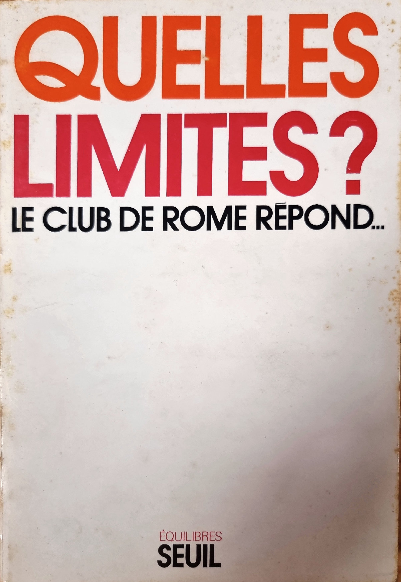 QUELLES LIMITES? LE CLUB DE ROME RÉPOND…