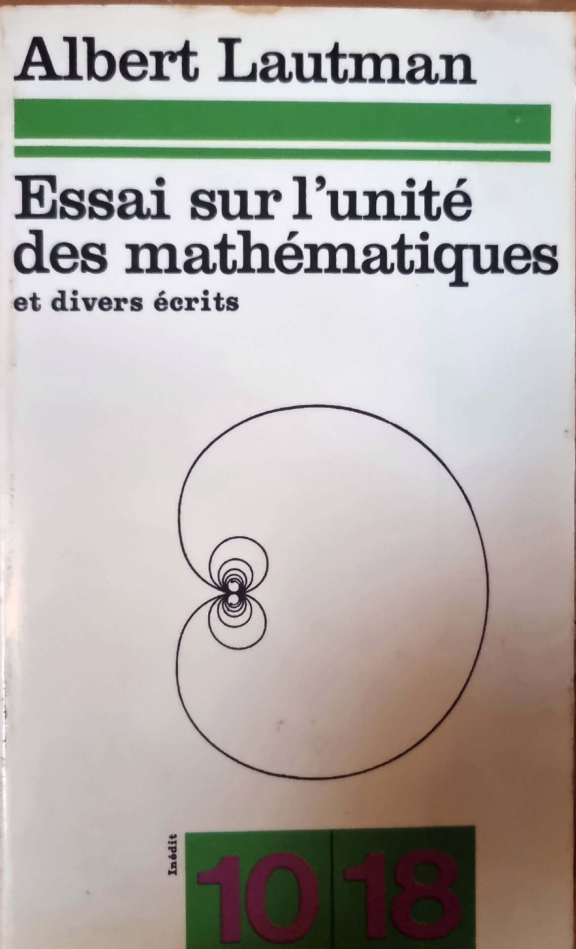 Essai sur l&rsquo;unité des mathématiques et divers écrits