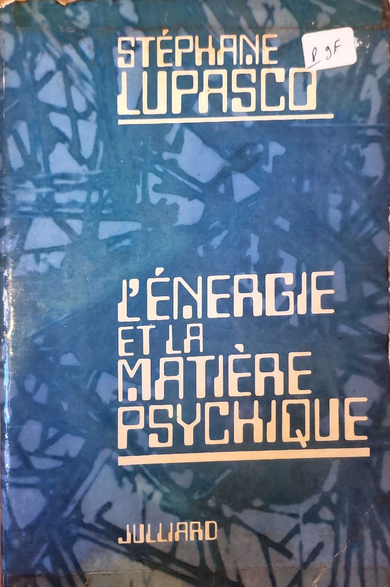L&rsquo;ÉNERGIE ET LA MATIÈRE PSYCHIQUE
