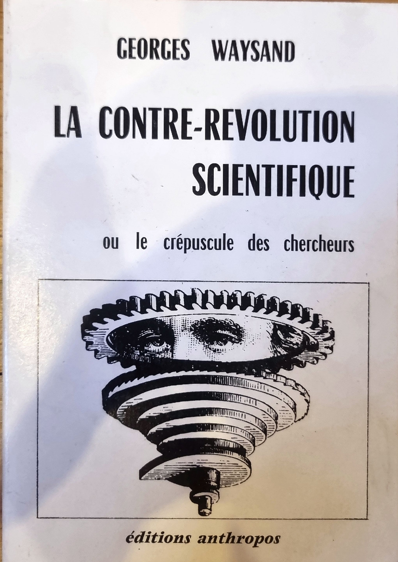 LA CONTRE-REVOLUTION SCIENTIFIQUE ou le crépuscule des chercheurs