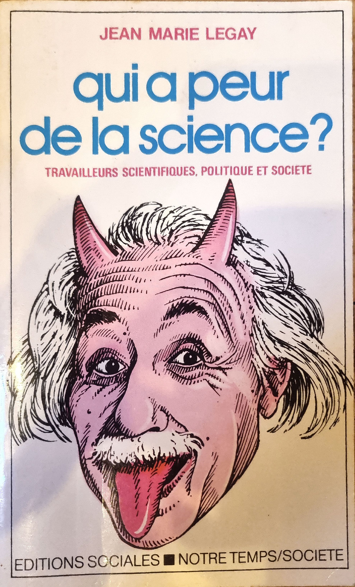 Qui a peur de la science? Travailleurs scientifiques, politique et société