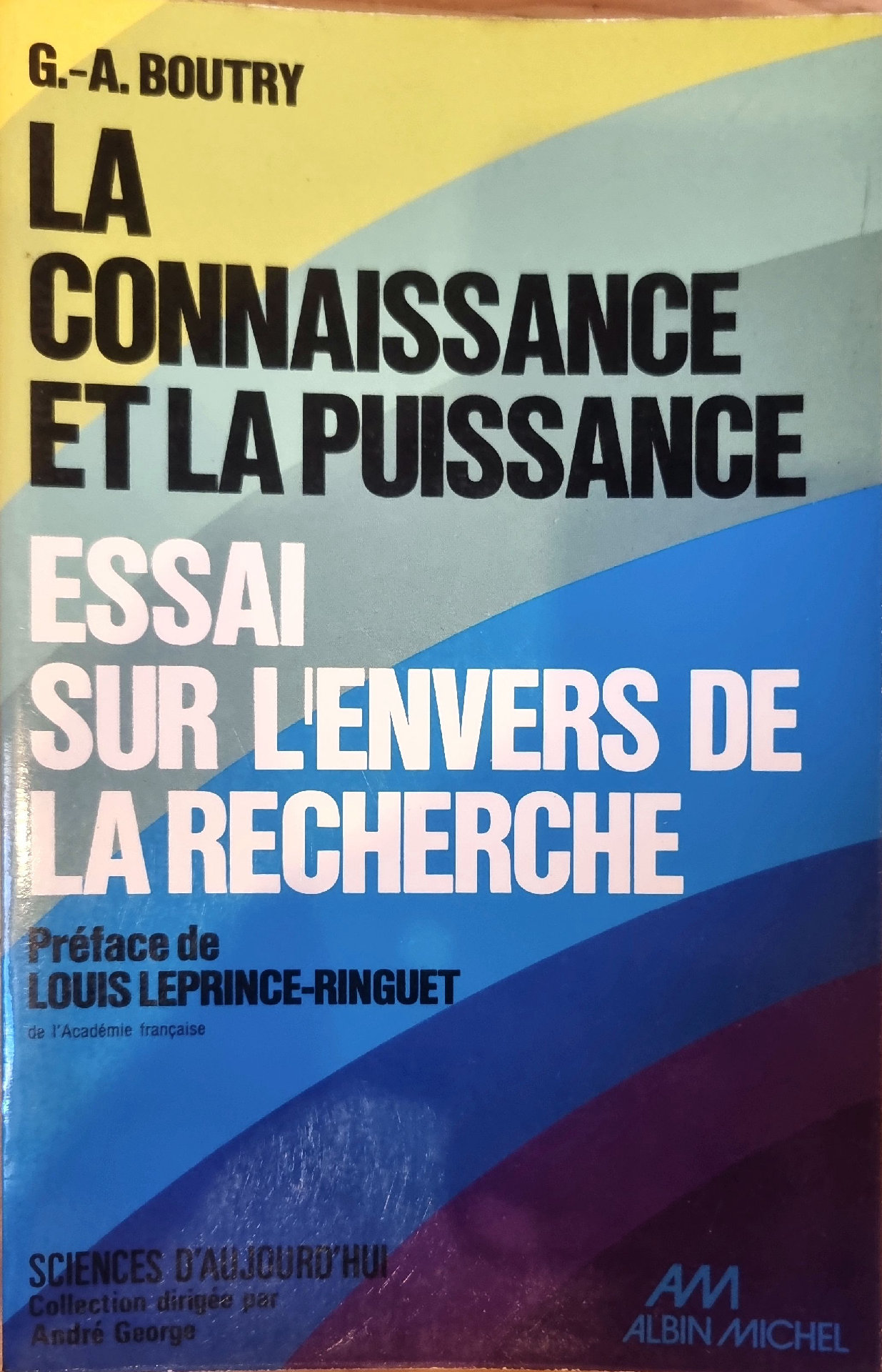 LA CONNAISSANCE ET LA PUISSANCE ESSAI SUR L&rsquo;ENVERS DE LA RECHERCHE