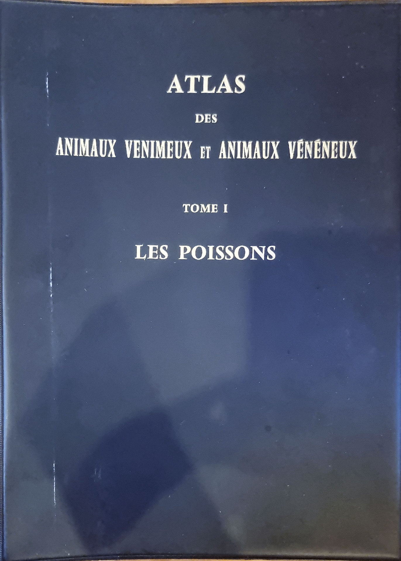 Atlas des animaux venimeux et animaux vénéneux – Tome I : Les poissons