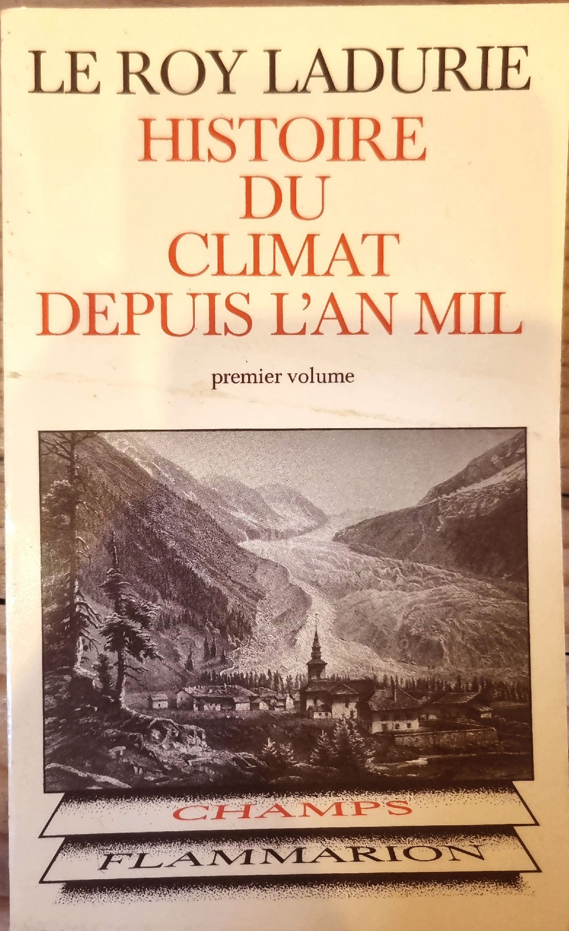 Histoire du climat depuis l&rsquo;an mil, premier volume