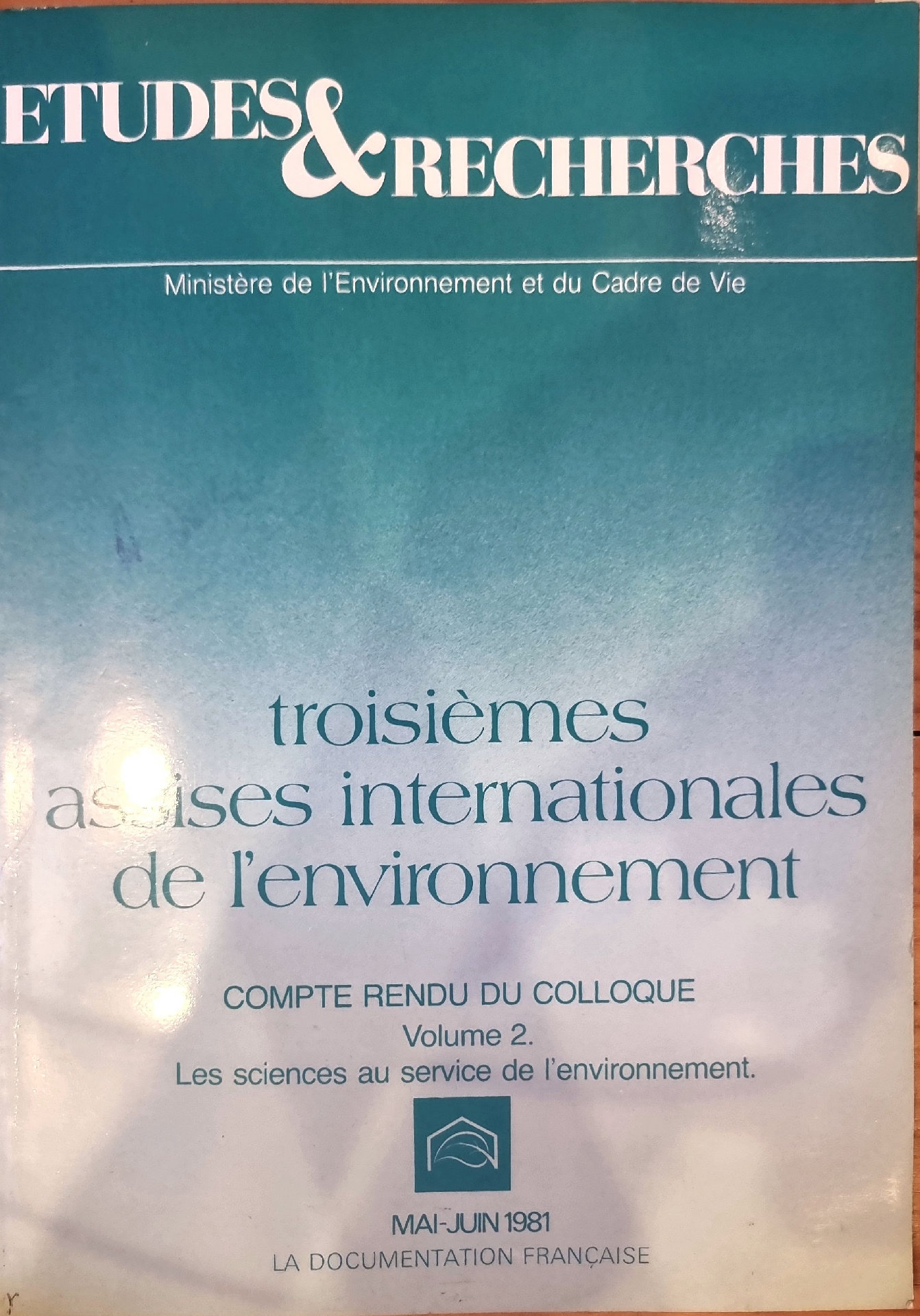 Troisièmes Assises Internationales de l&rsquo;Environnement : Compte rendu du colloque, Volume 2 : Les sciences au service de l&rsquo;environnement