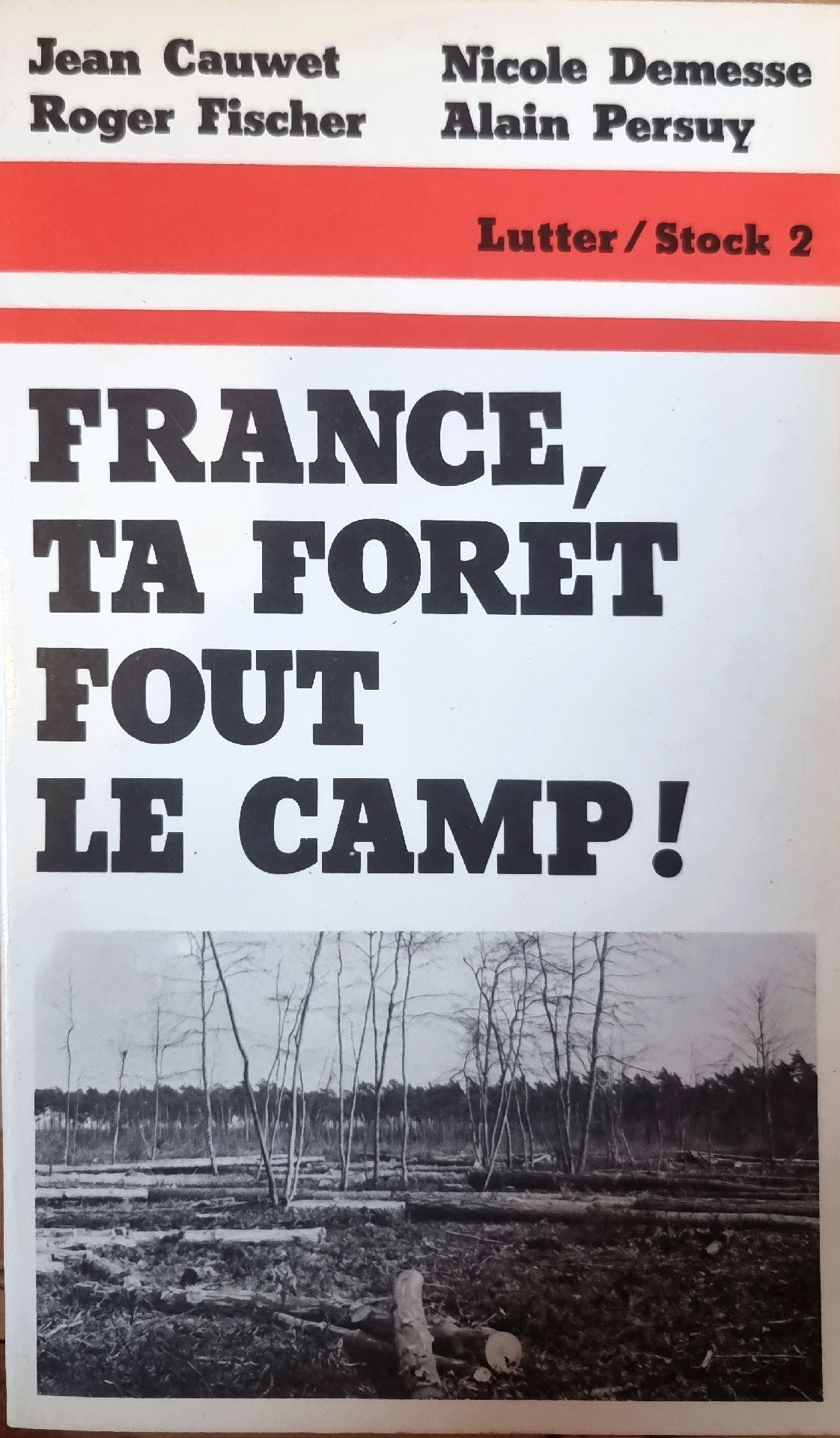 FRANCE, TA FORET FOUT LE CAMP!