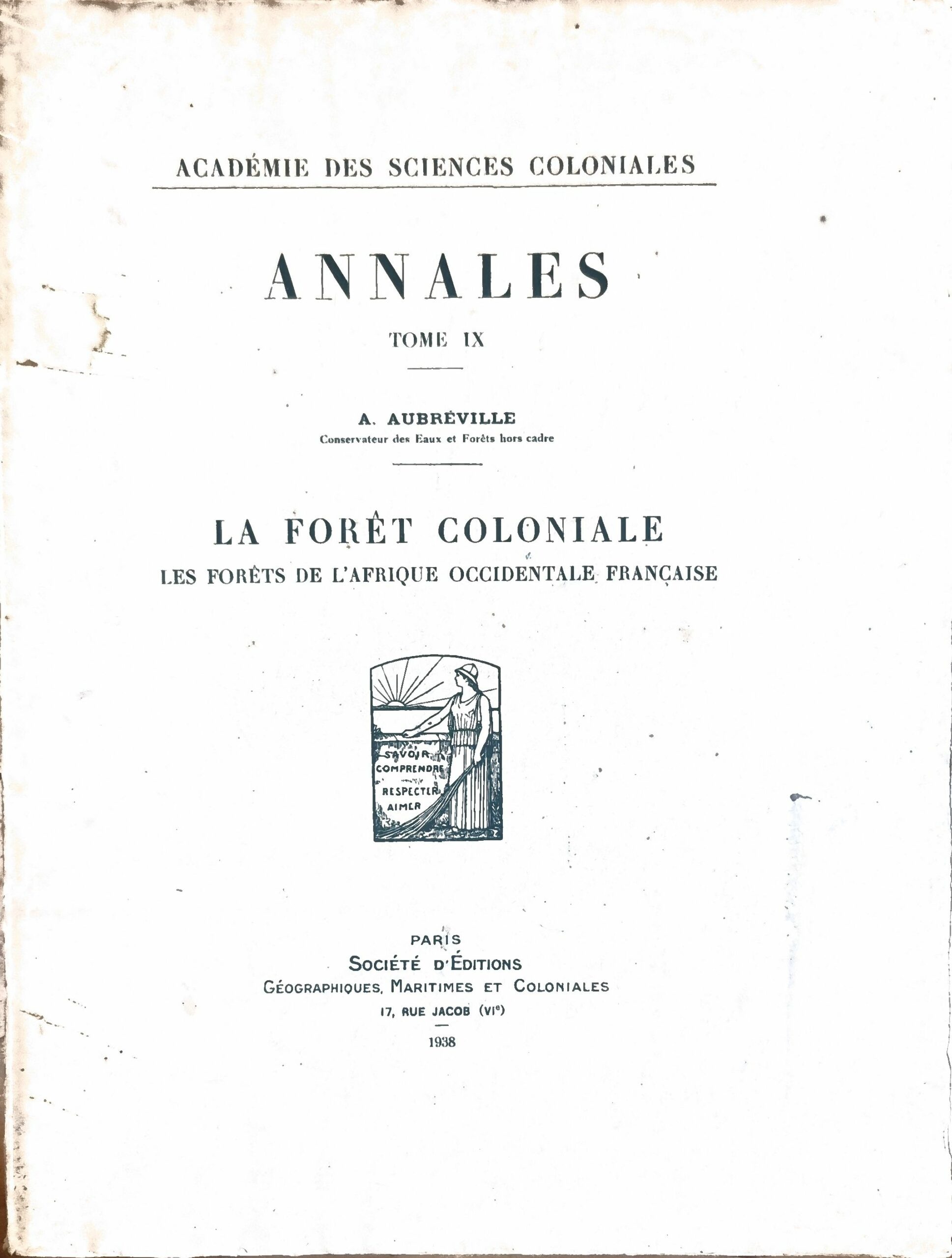 La Forêt Coloniale : Les Forêts de l&rsquo;Afrique Occidentale Française