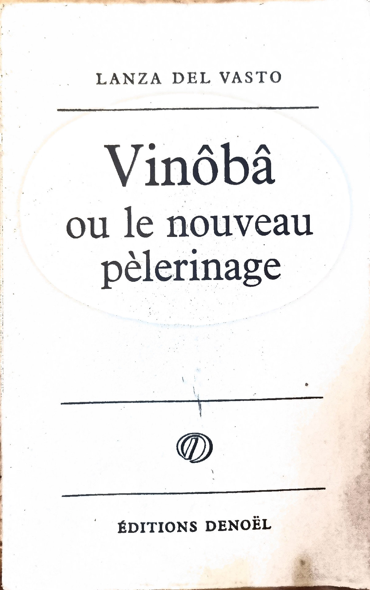 Vinôbâ ou le nouveau pèlerinage