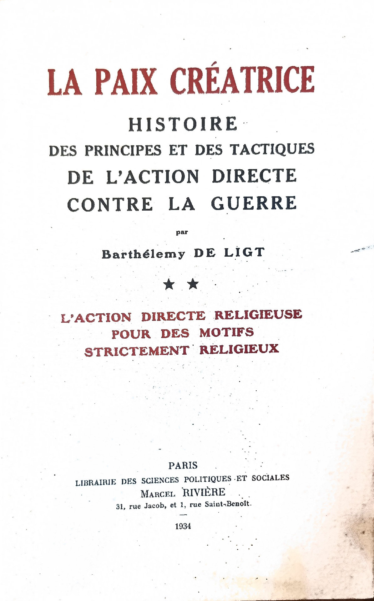 La Paix Créatrice : Histoire des principes et des tactiques de l&rsquo;action directe contre la guerre