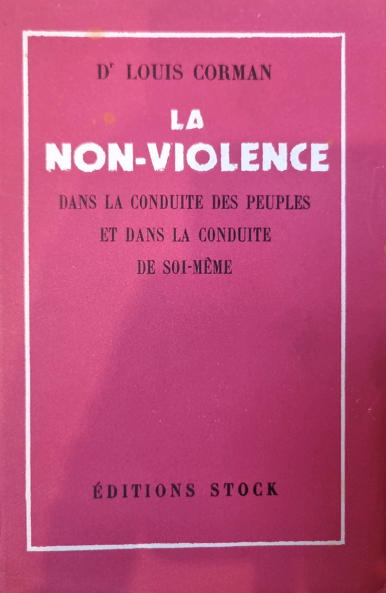 LA NON-VIOLENCE DANS LA CONDUITE DES PEUPLES ET DANS LA CONDUITE DE SOI-MÊME