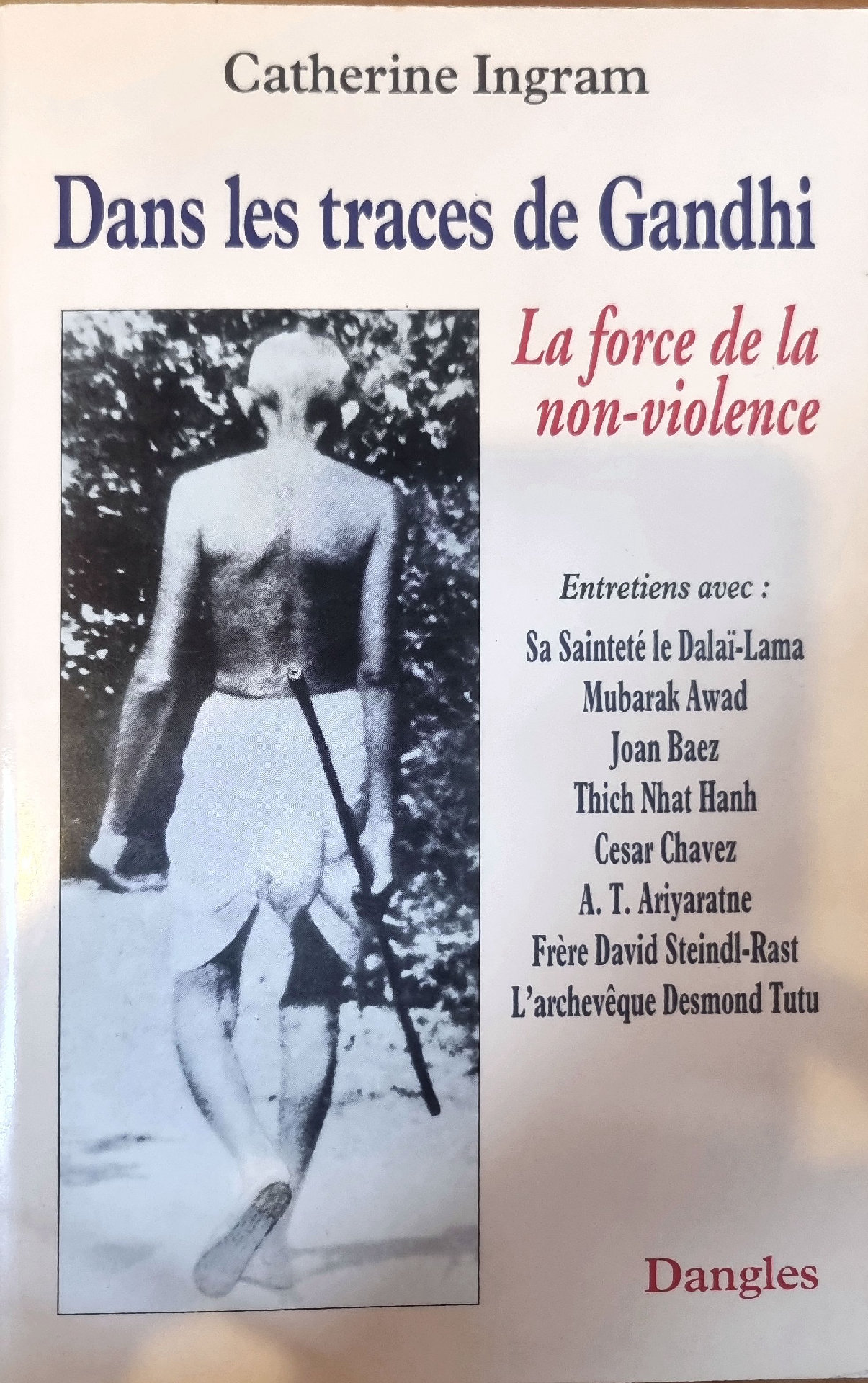 Dans les traces de Gandhi : La force de la non-violence