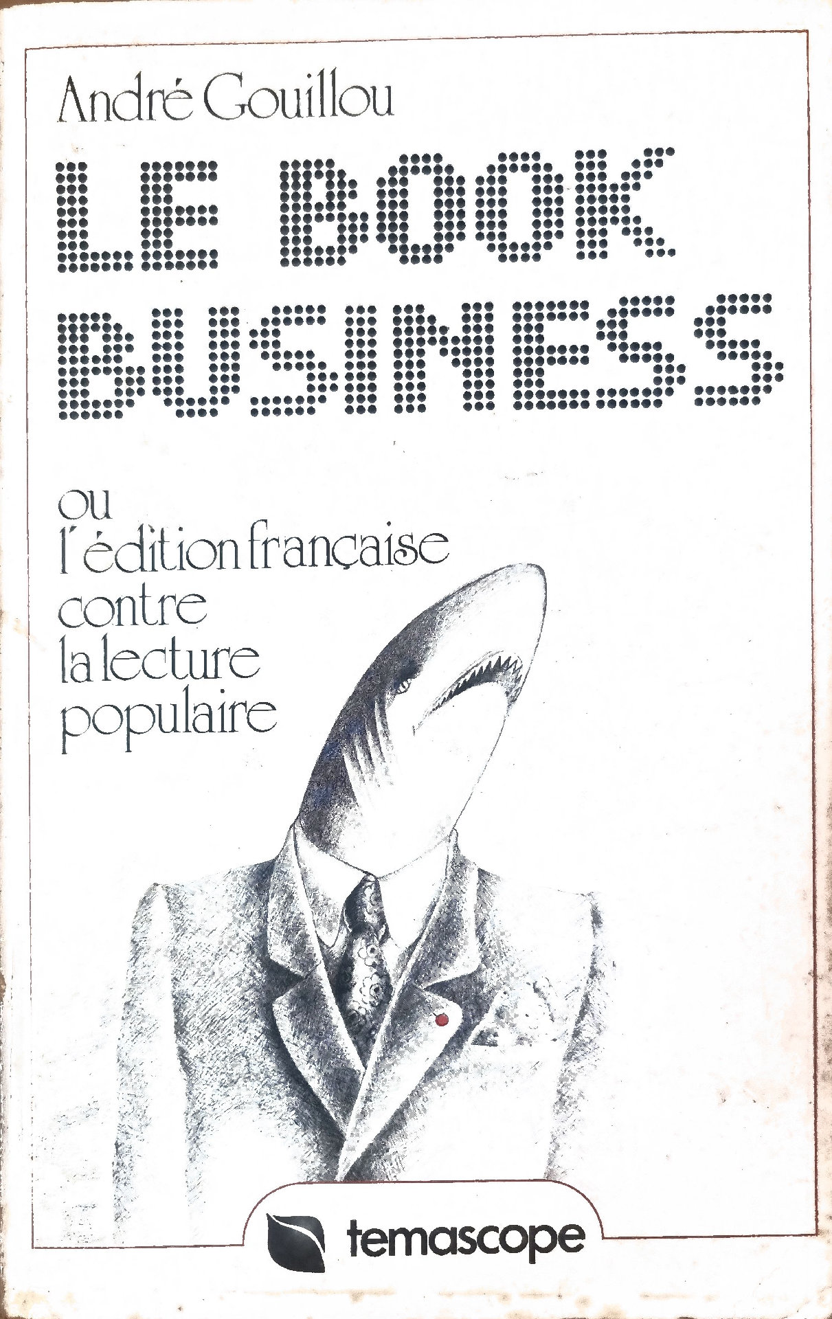 LE BOOK BUSINESS ou l&rsquo;édition française contre la lecture populaire