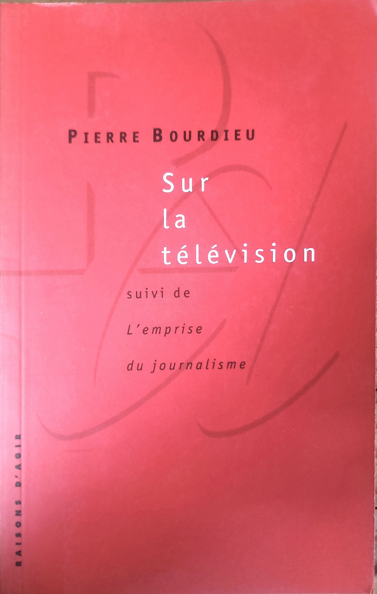 Sur la télévision suivi de L’emprise du journalisme