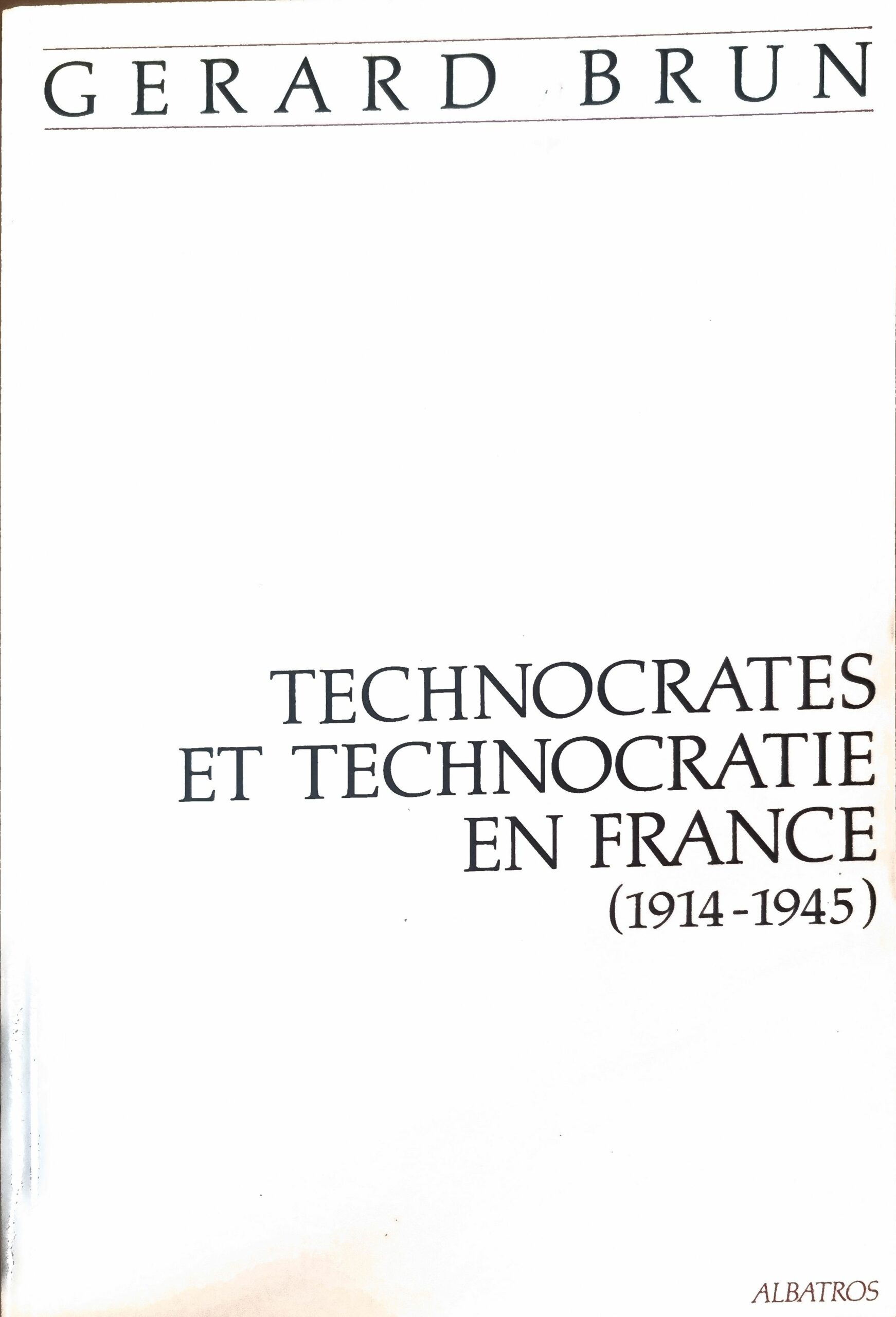 TECHNOCRATES ET TECHNOCRATIE EN FRANCE (1914-1945)