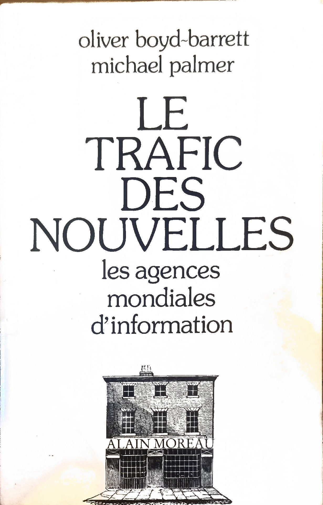 LE TRAFIC DES NOUVELLES : les agences mondiales d&rsquo;information