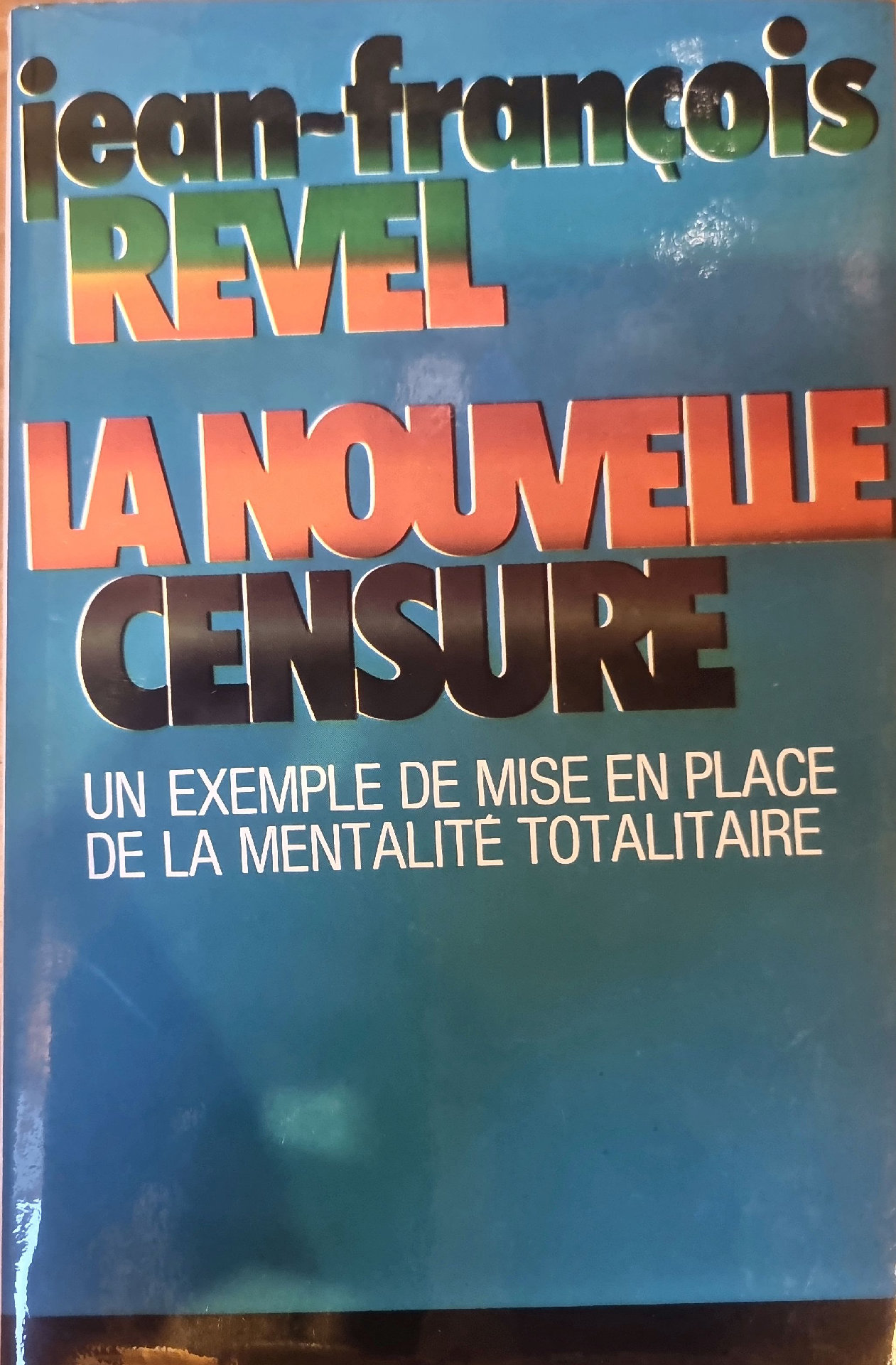 LA NOUVELLE CENSURE – UN EXEMPLE DE MISE EN PLACE DE LA MENTALITÉ TOTALITAIRE