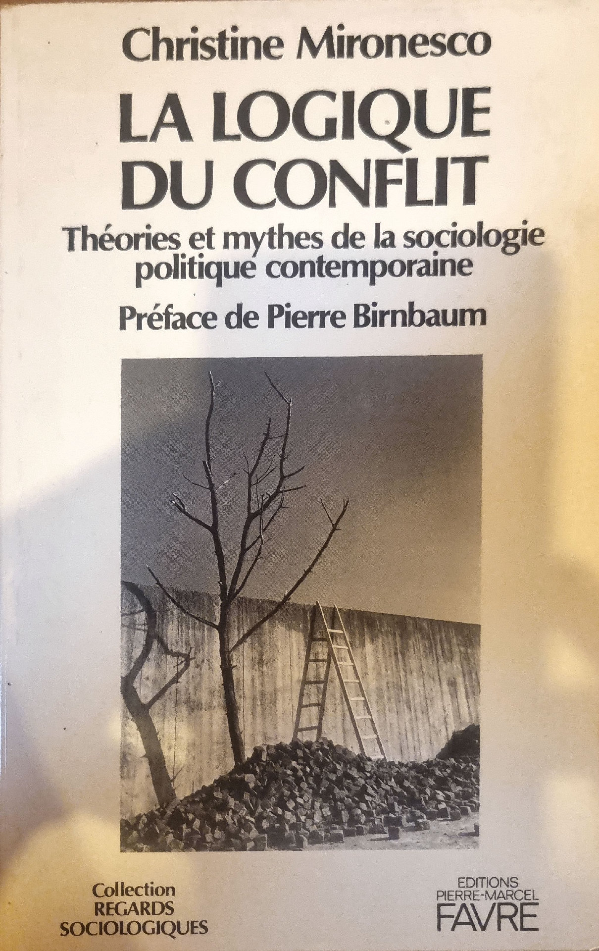 La Logique du Conflit : Théories et mythes de la sociologie politique contemporaine