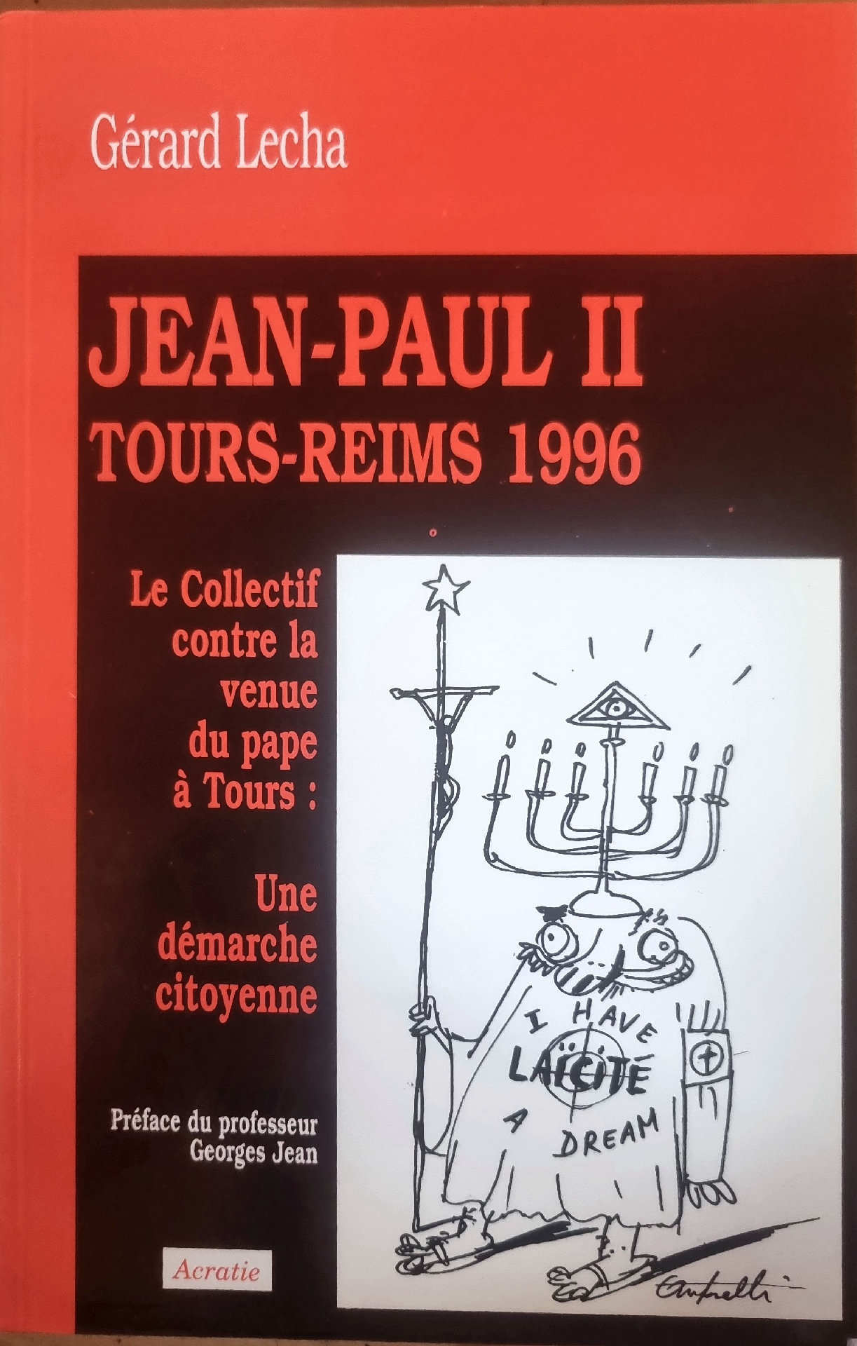 JEAN-PAUL II TOURS-REIMS 1996 : Le Collectif contre la venue du pape à Tours : Une démarche citoyenne