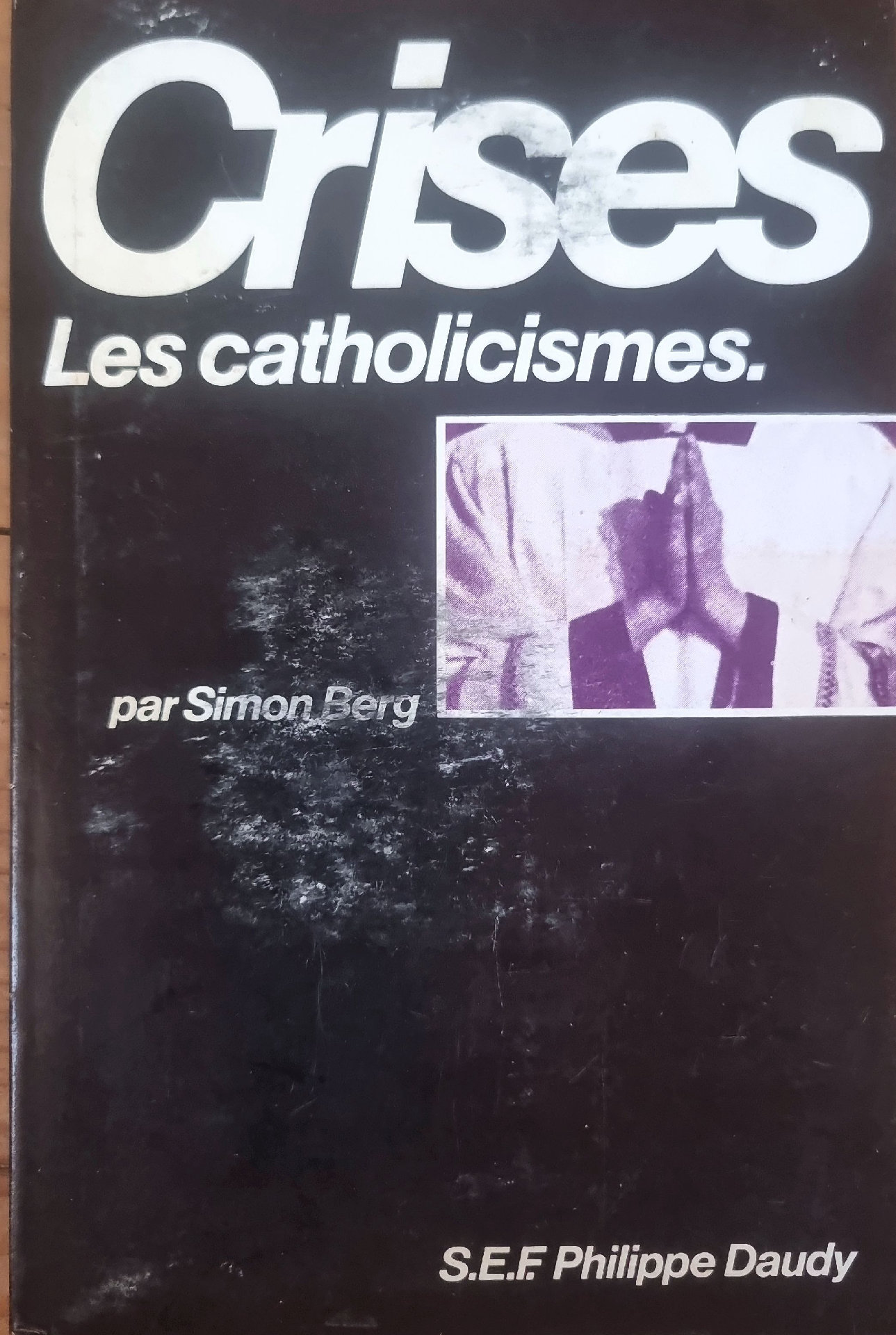Crises. Les catholicismes.
