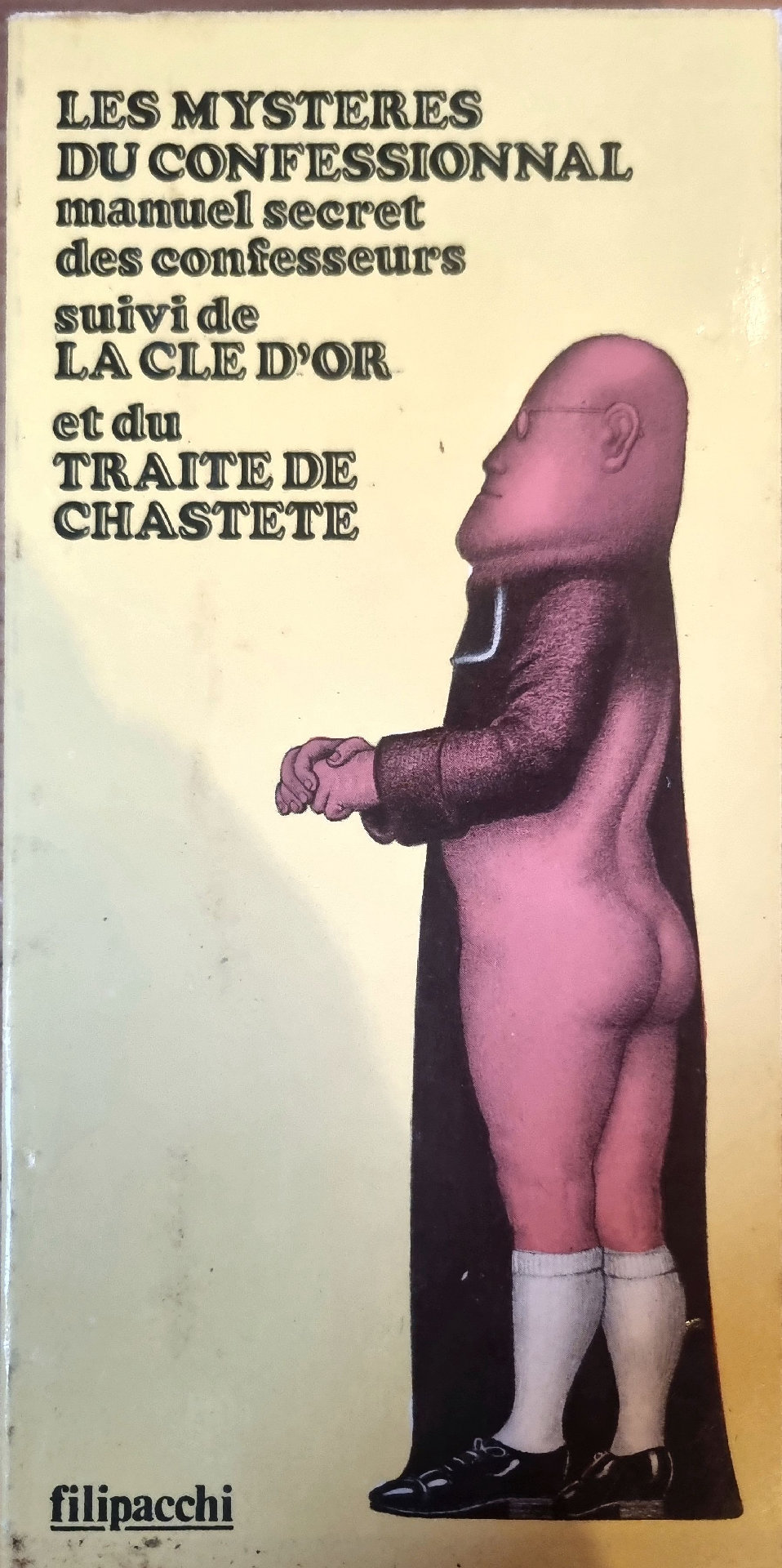 LES MYSTERES DU CONFESSIONNAL Manuel secret des confesseurs suivi de LA CLE D&rsquo;OR et du TRAITE DE CHASTETE