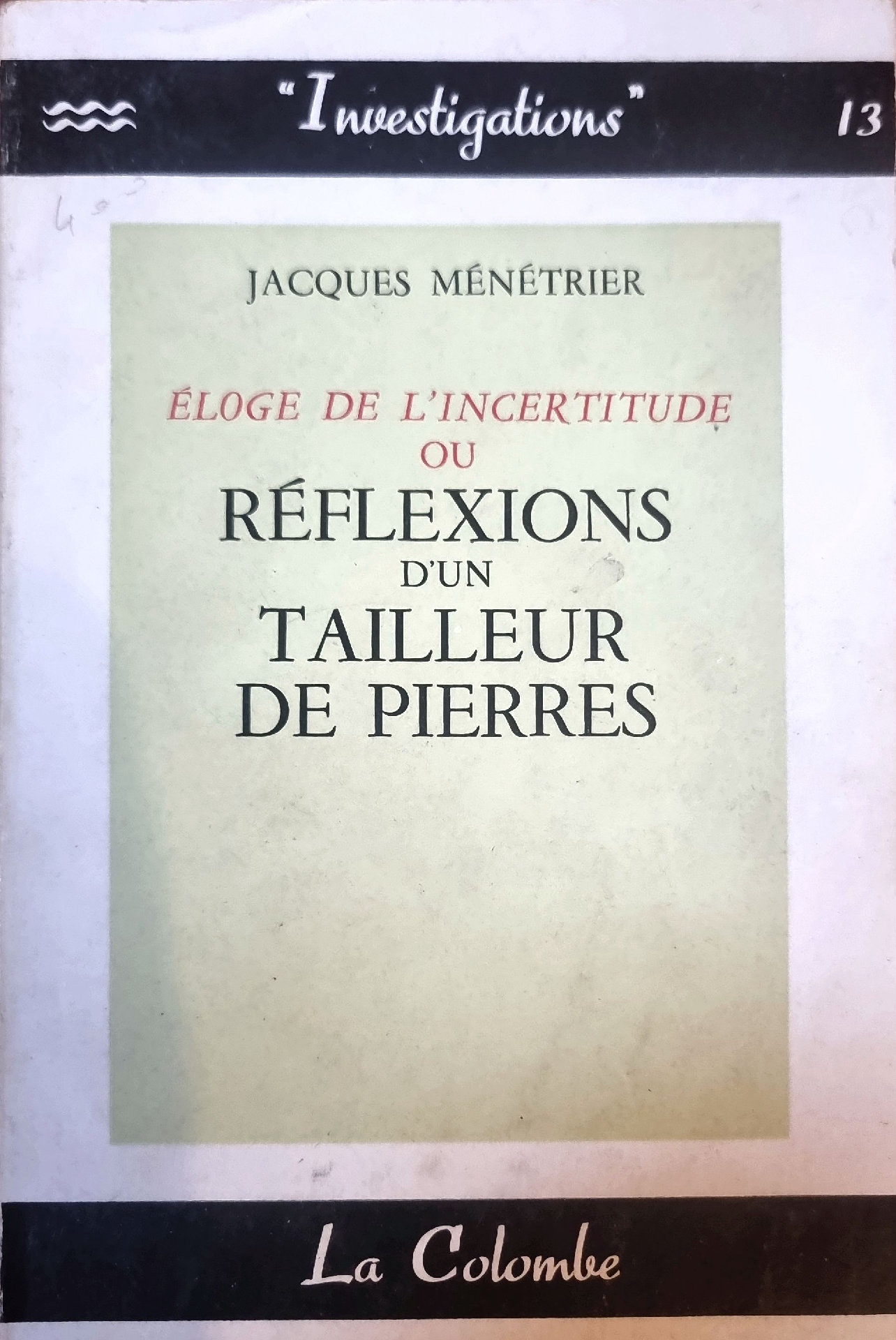 ÉLOGE DE L&rsquo;INCERTITUDE OU RÉFLEXIONS D&rsquo;UN TAILLEUR DE PIERRES