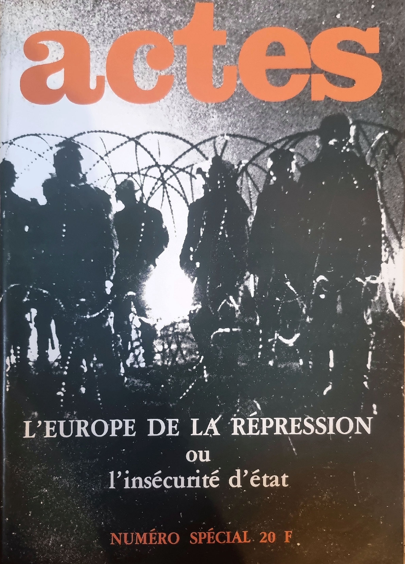 Actes : L&rsquo;Europe de la Répression ou L&rsquo;Insécurité d&rsquo;État