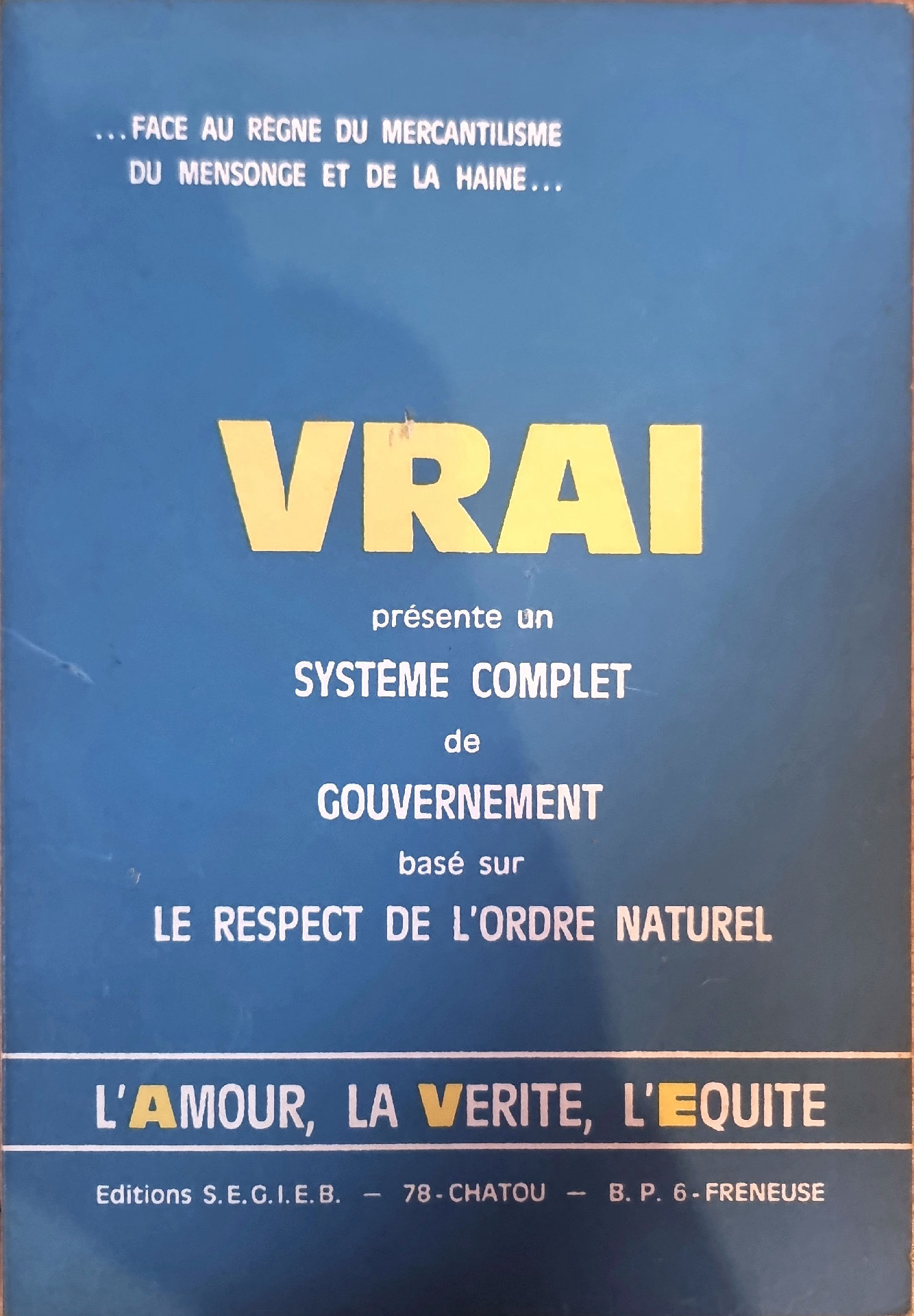 VRAI : Un système complet de gouvernement basé sur le respect de l&rsquo;ordre naturel, l&rsquo;amour, la vérité, l&rsquo;équité