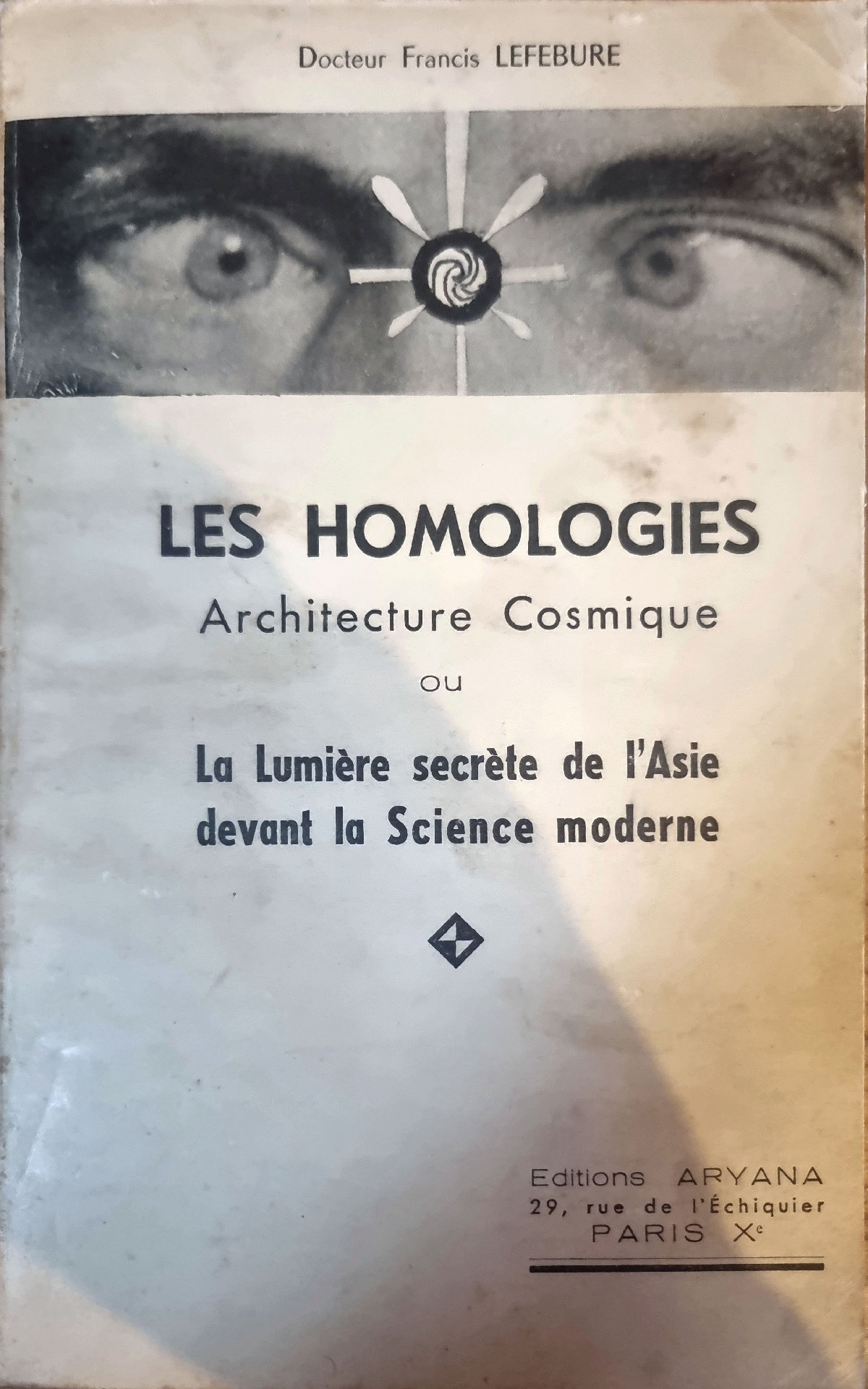Les Homologies : Architecture Cosmique ou La Lumière secrète de l&rsquo;Asie devant la Science moderne